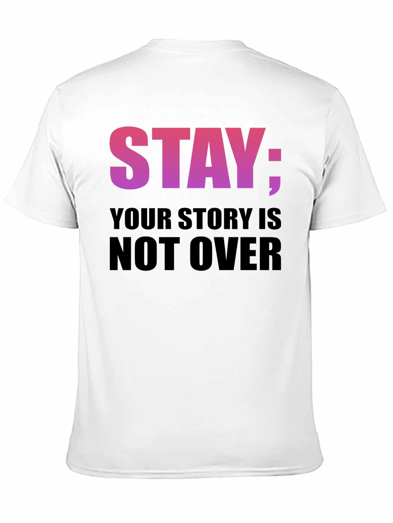 Stay Your Story Is Not Over T-Shirt