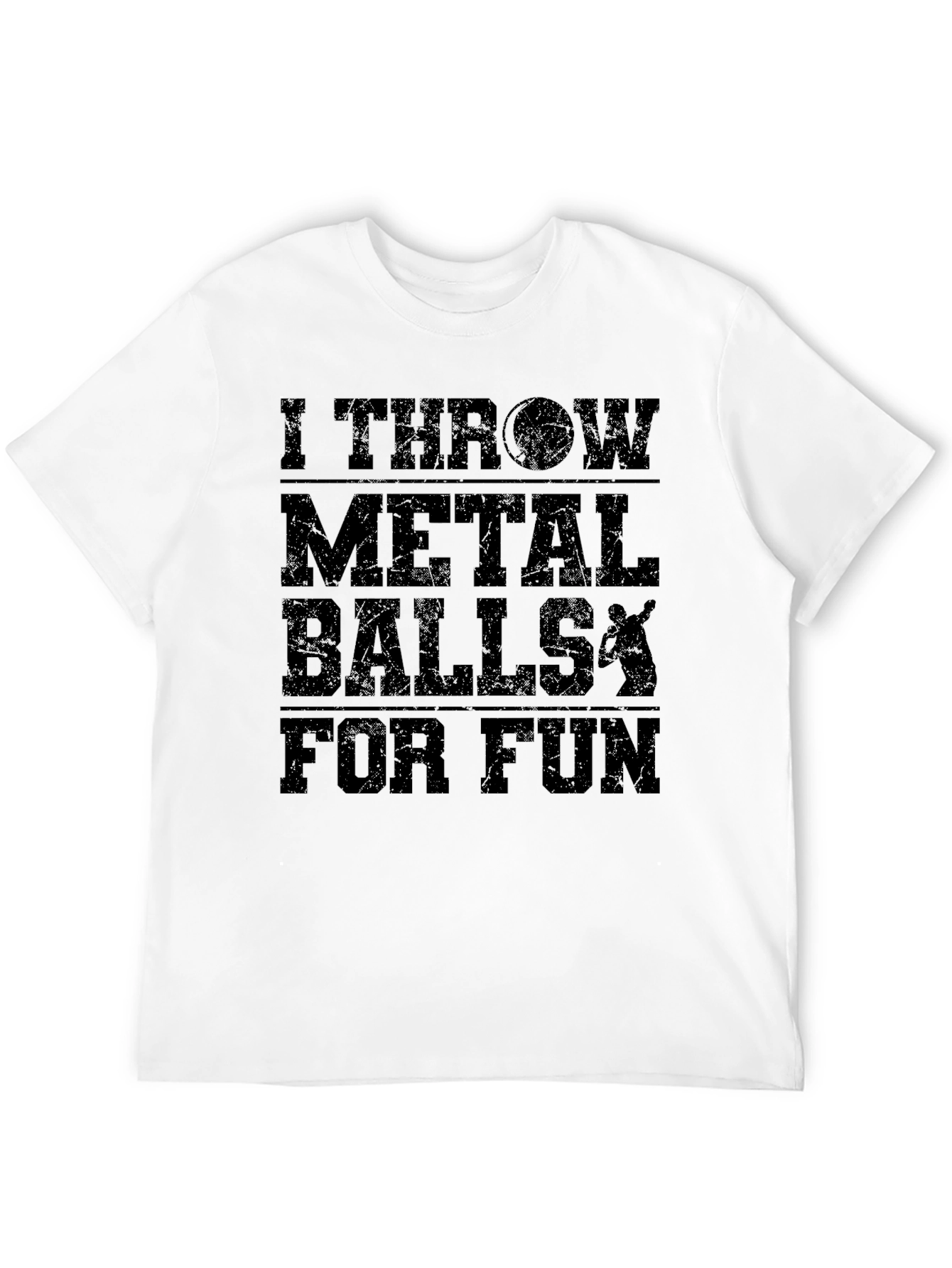 I Throw Metal Balls T-Shirt - Funny Gift