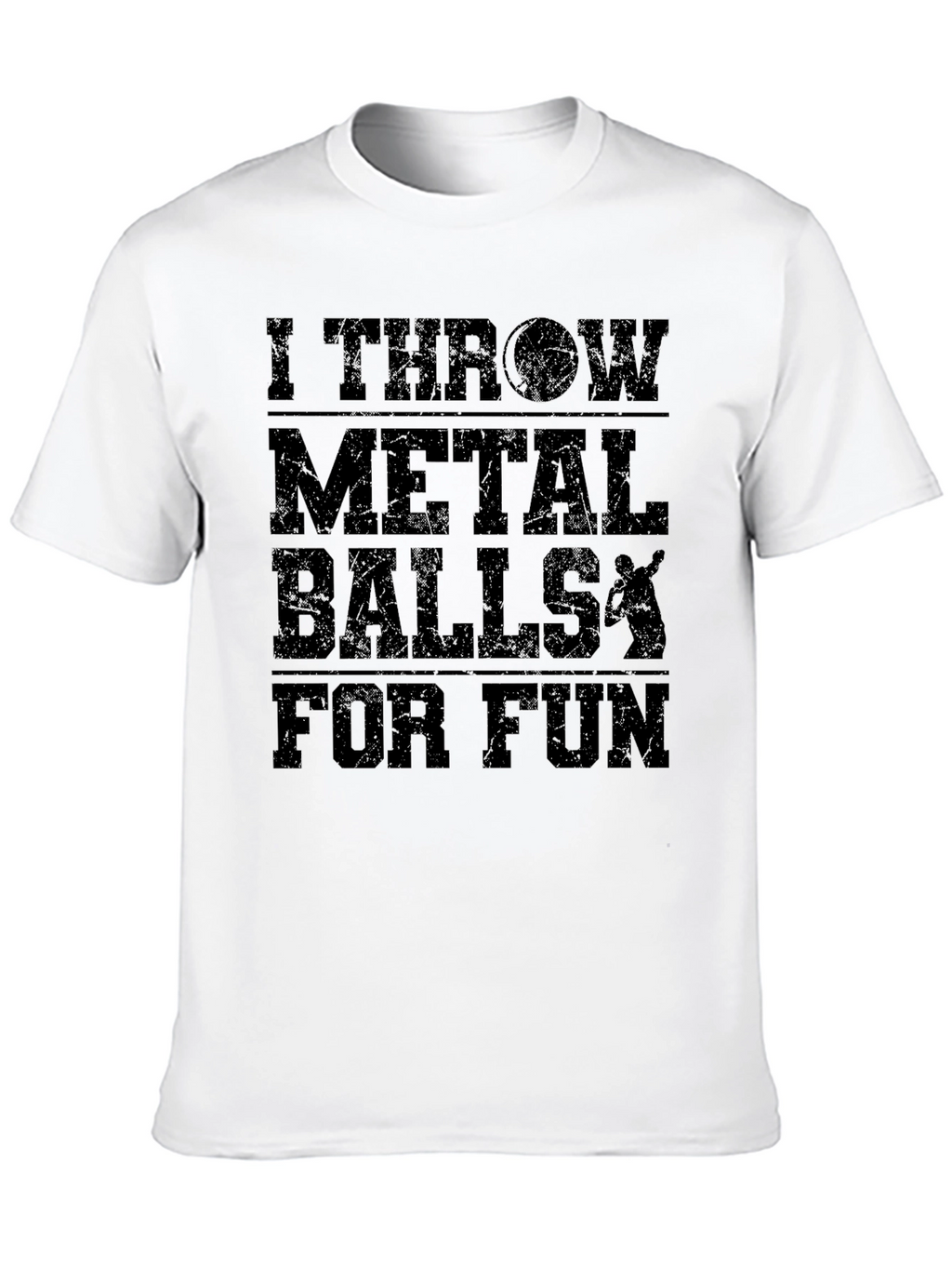 I Throw Metal Balls T-Shirt - Funny Gift