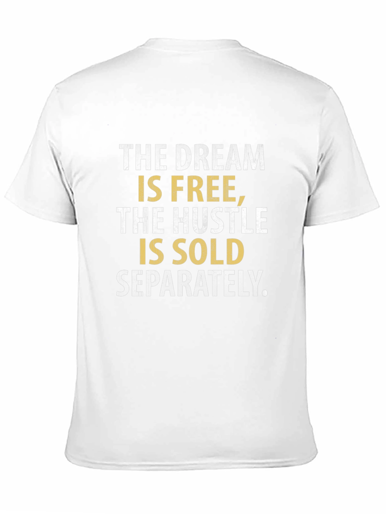 Dream Hustle T-Shirt - Sold Separately Graphic Tee