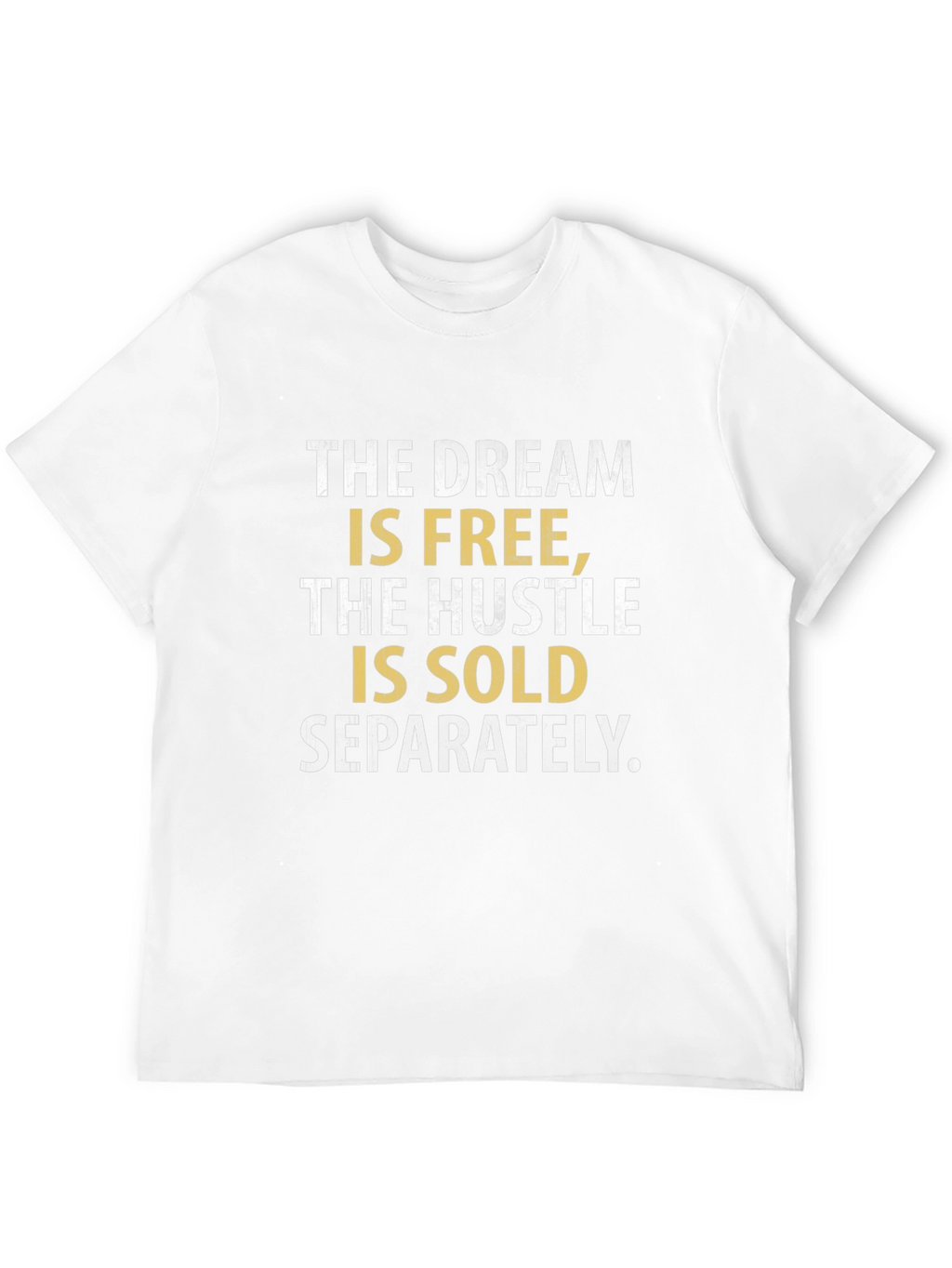 Dream Hustle T-Shirt - Sold Separately Graphic Tee