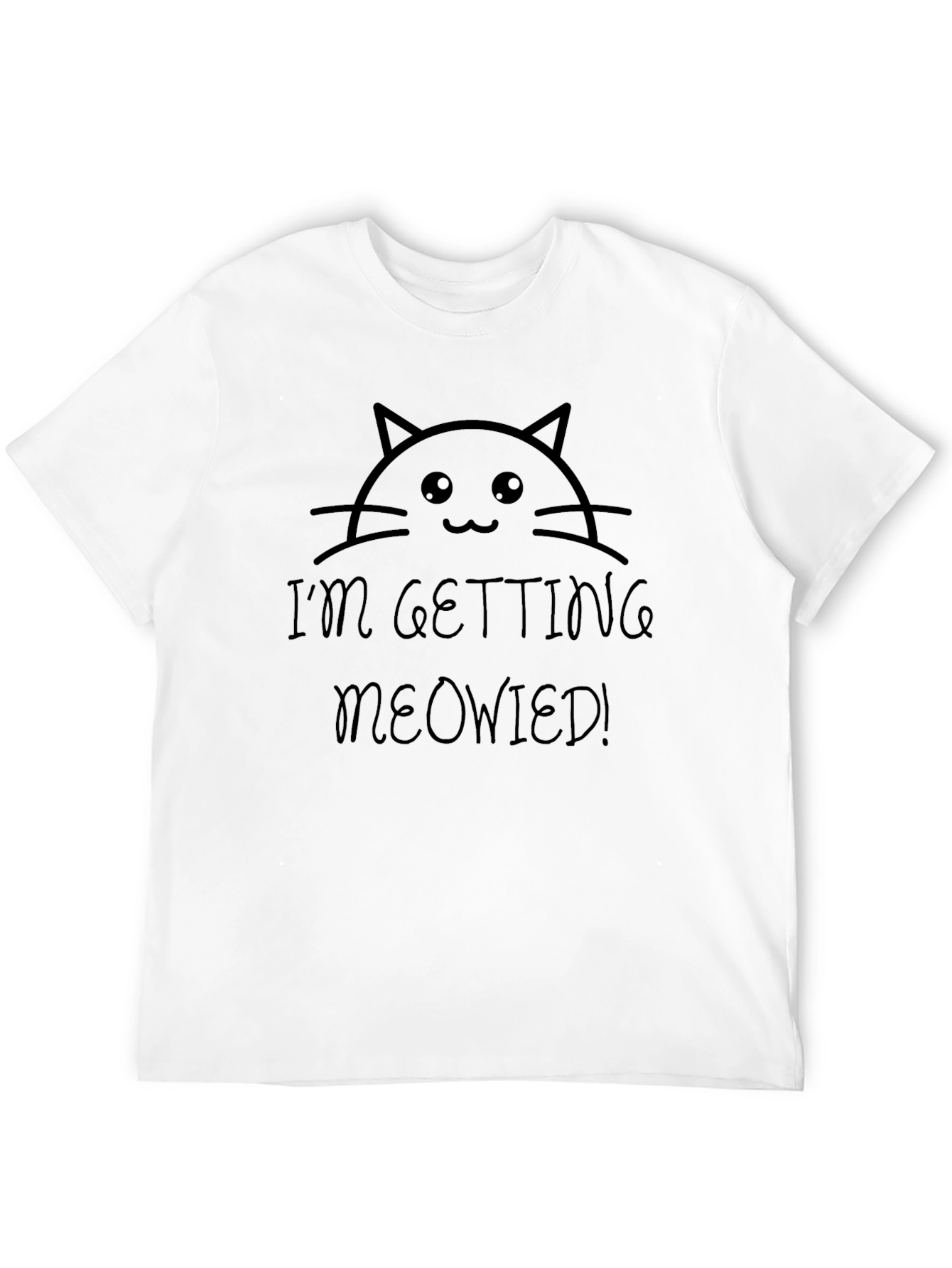 Im Getting Meowied! Black Graphic Tee