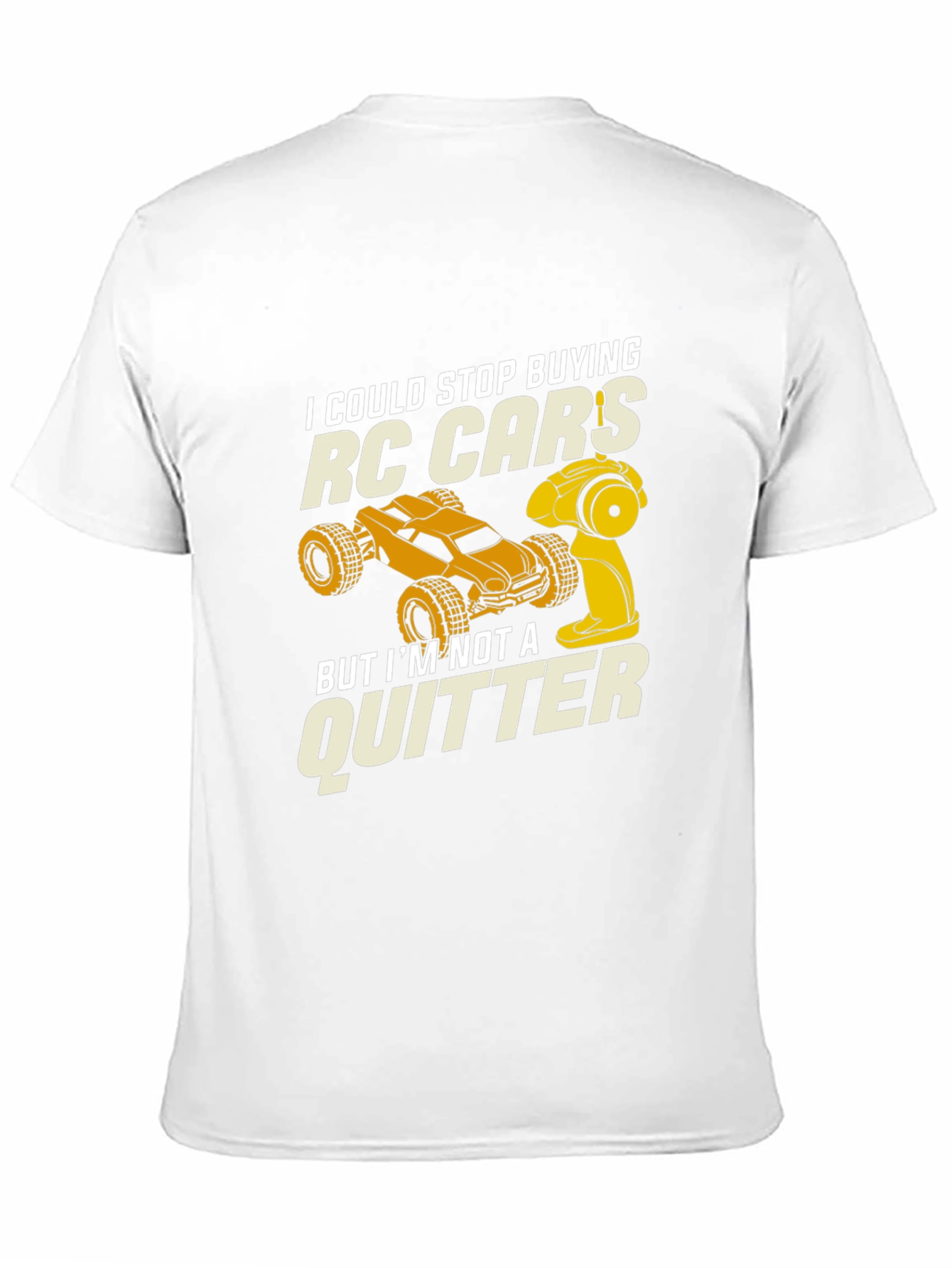 RC Car Enthusiast T-Shirt - Not a Quitter!