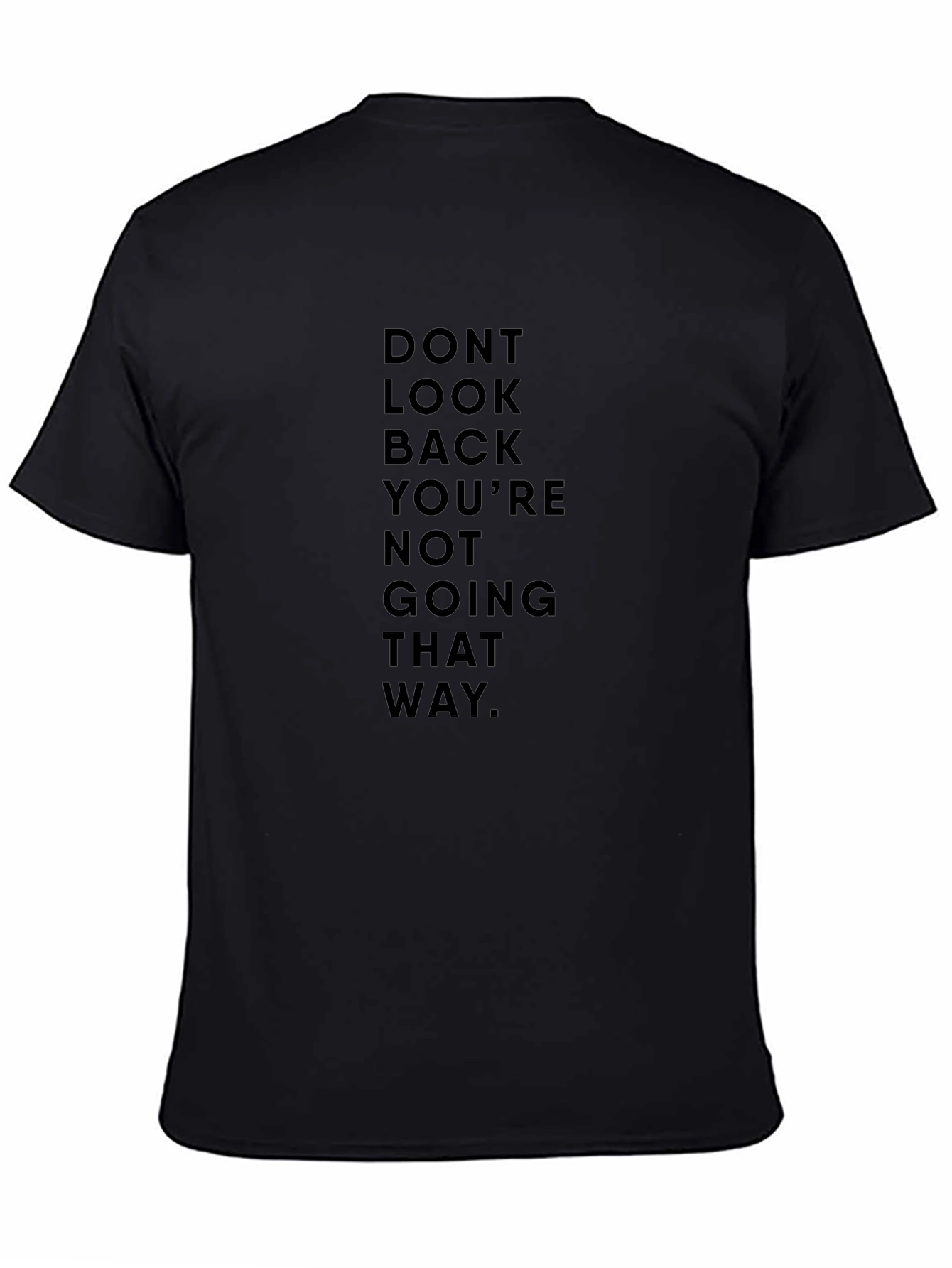 Motivational Black Graphic Tee - Dont Look Back