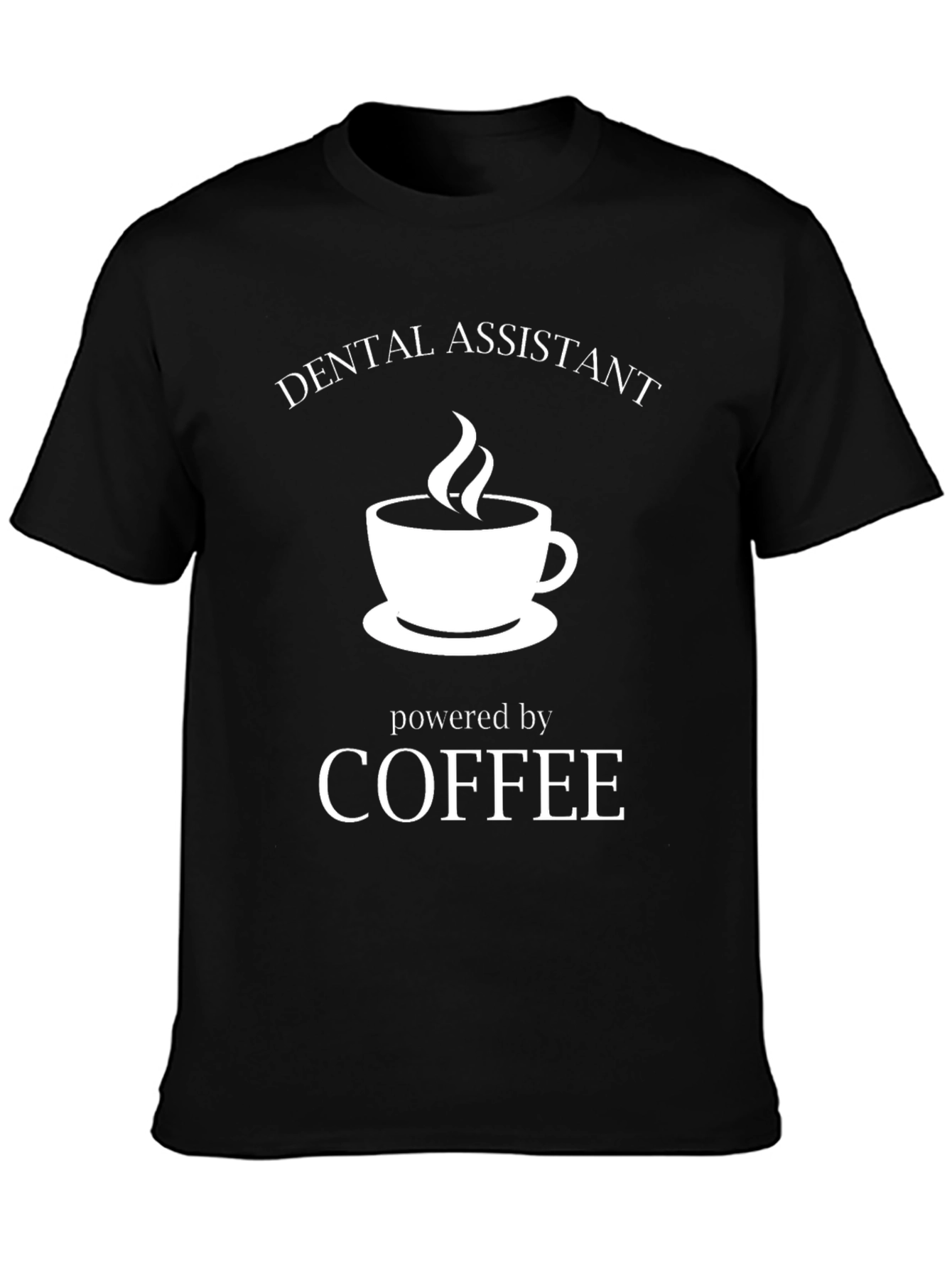 Dental Assistant Coffee Powered Black T-Shirt