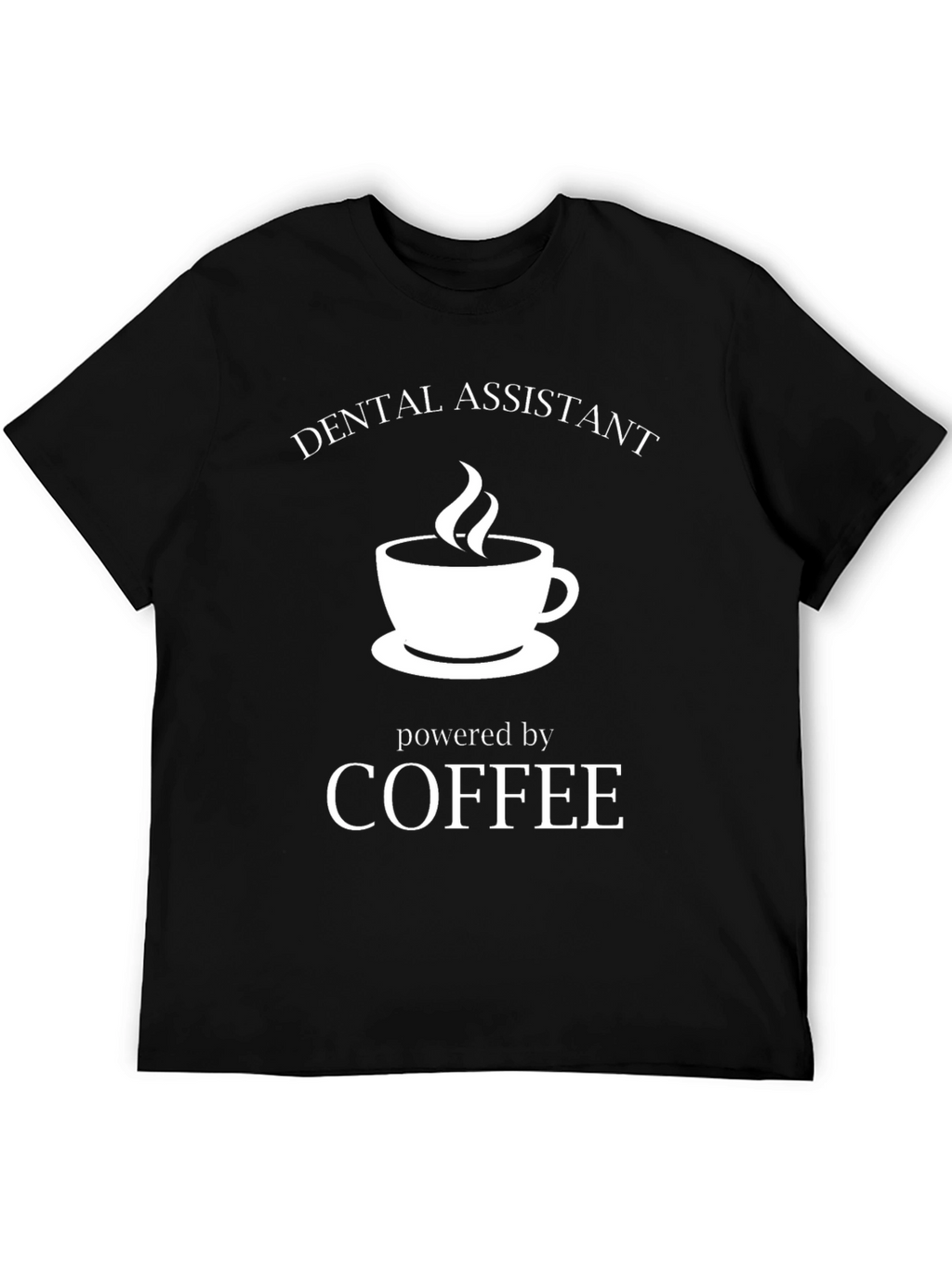 Dental Assistant Coffee Powered Black T-Shirt