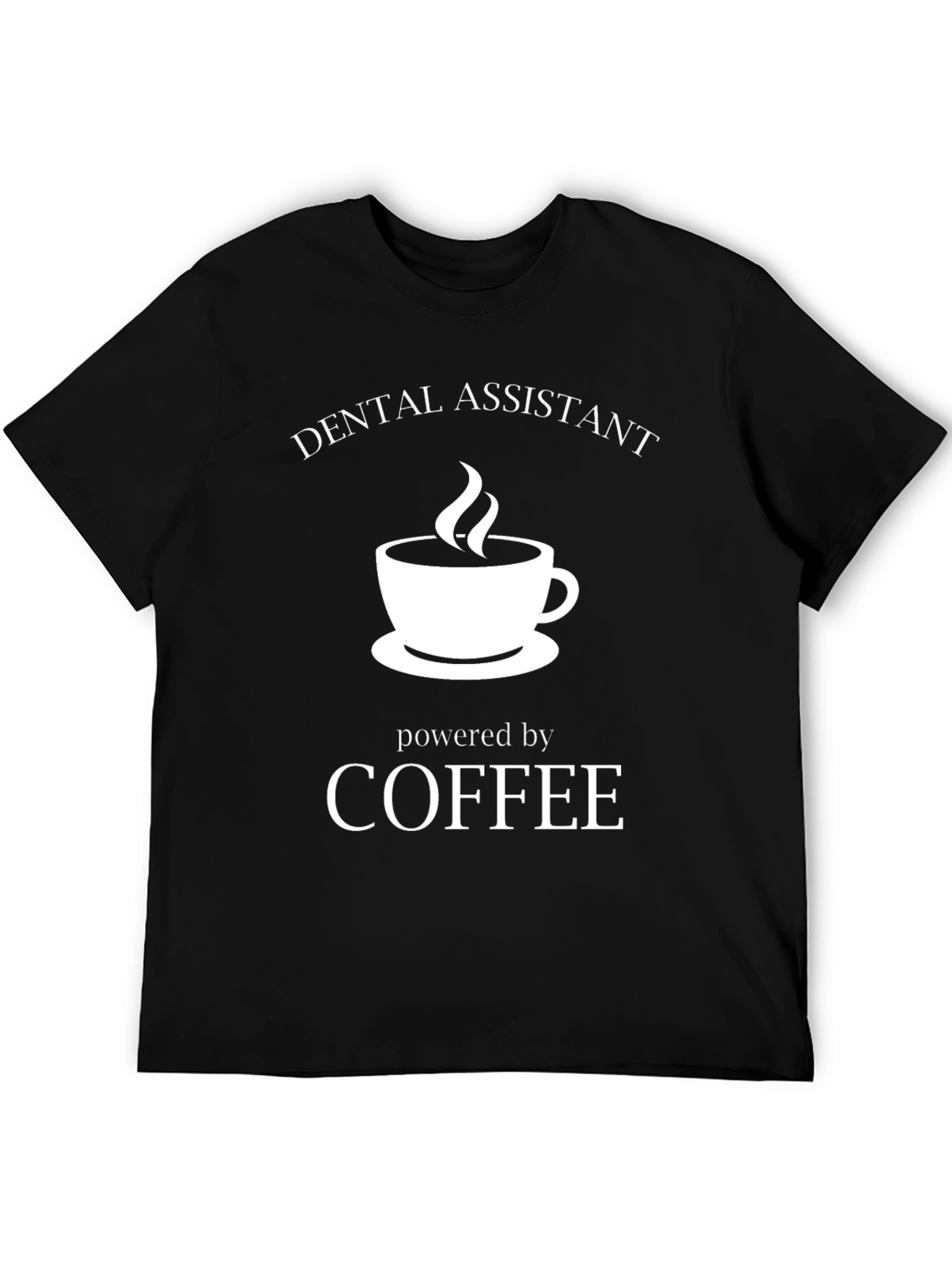 Dental Assistant Coffee Powered Black T-Shirt