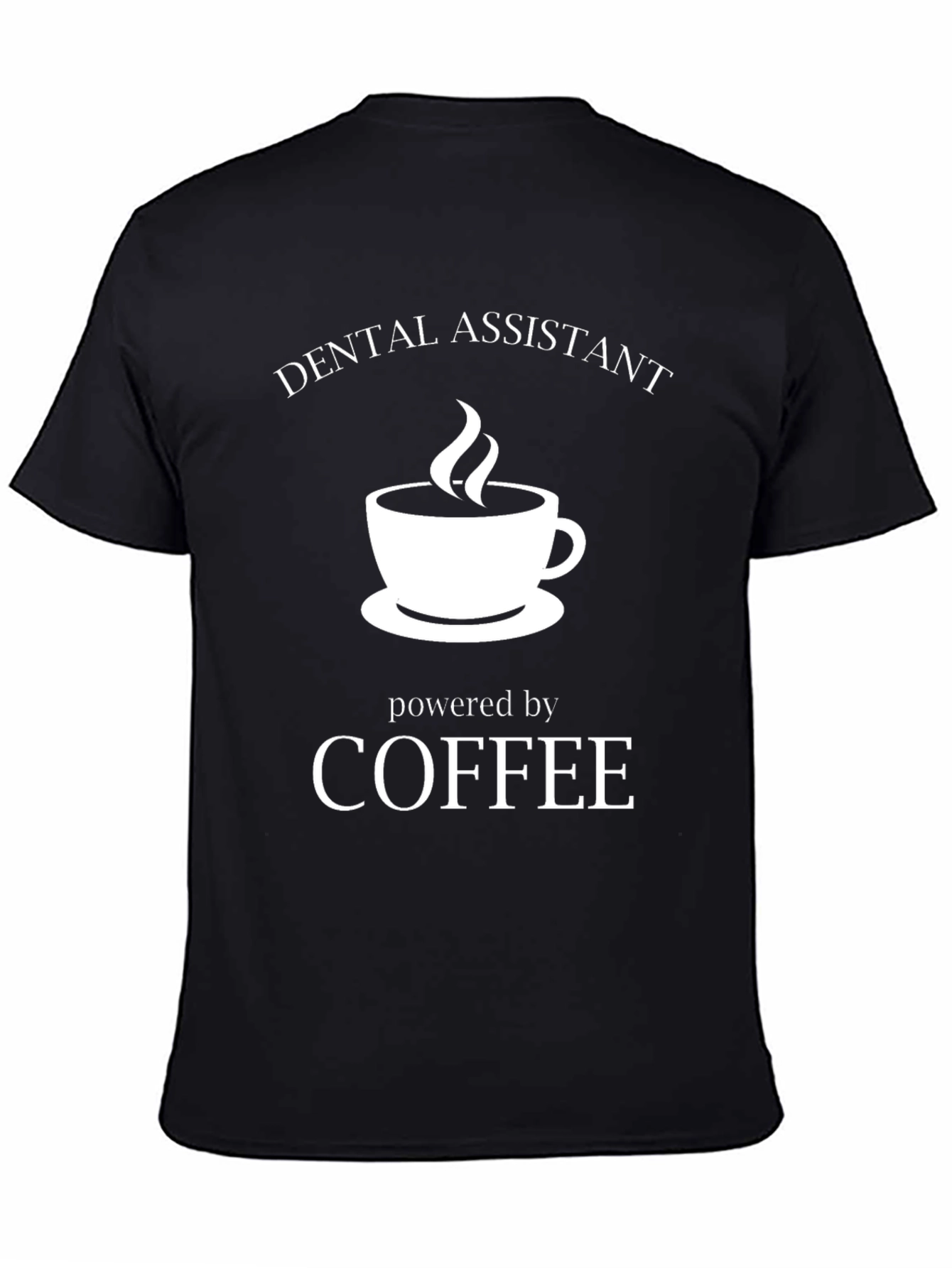Dental Assistant Coffee Powered Black T-Shirt