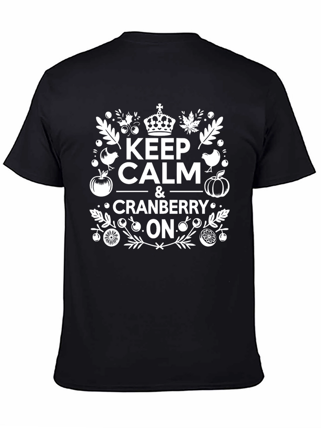 Keep Calm & Cranberry On T-Shirt