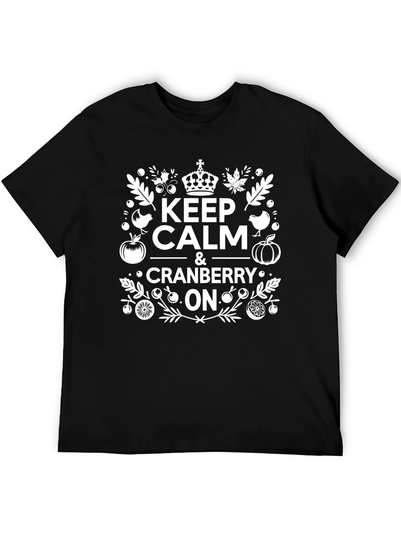 Keep Calm & Cranberry On T-Shirt