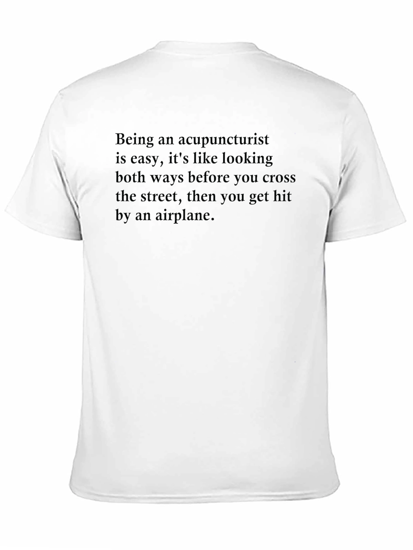 Acupuncturist T-Shirt Funny Quote Graphic Tee