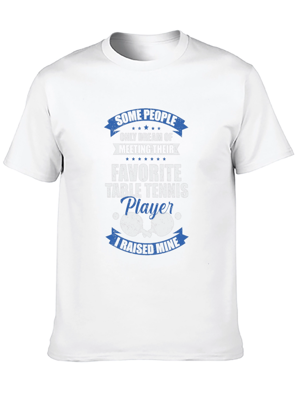 Table Tennis Player T-Shirt - Raised Mine