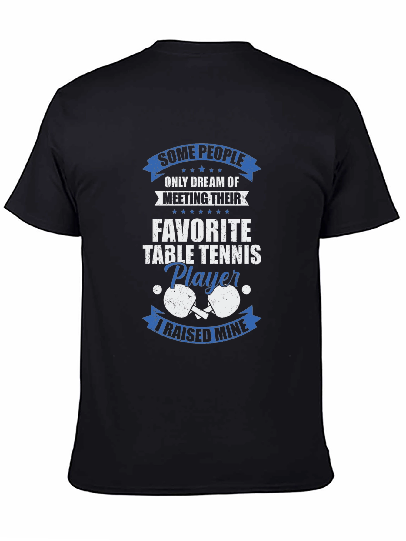 Table Tennis Player T-Shirt - Raised Mine