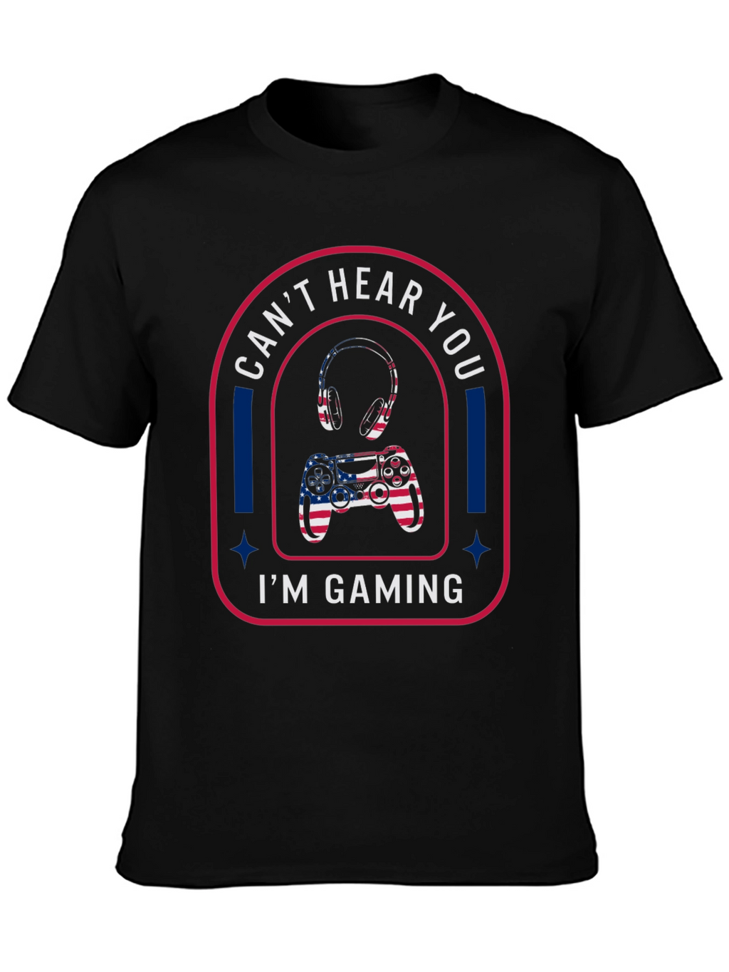 Cant Hear You Im Gaming T-Shirt