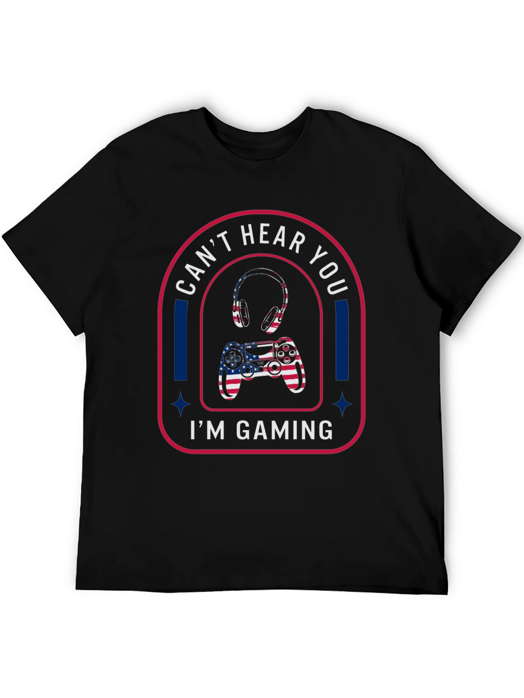 Cant Hear You Im Gaming T-Shirt