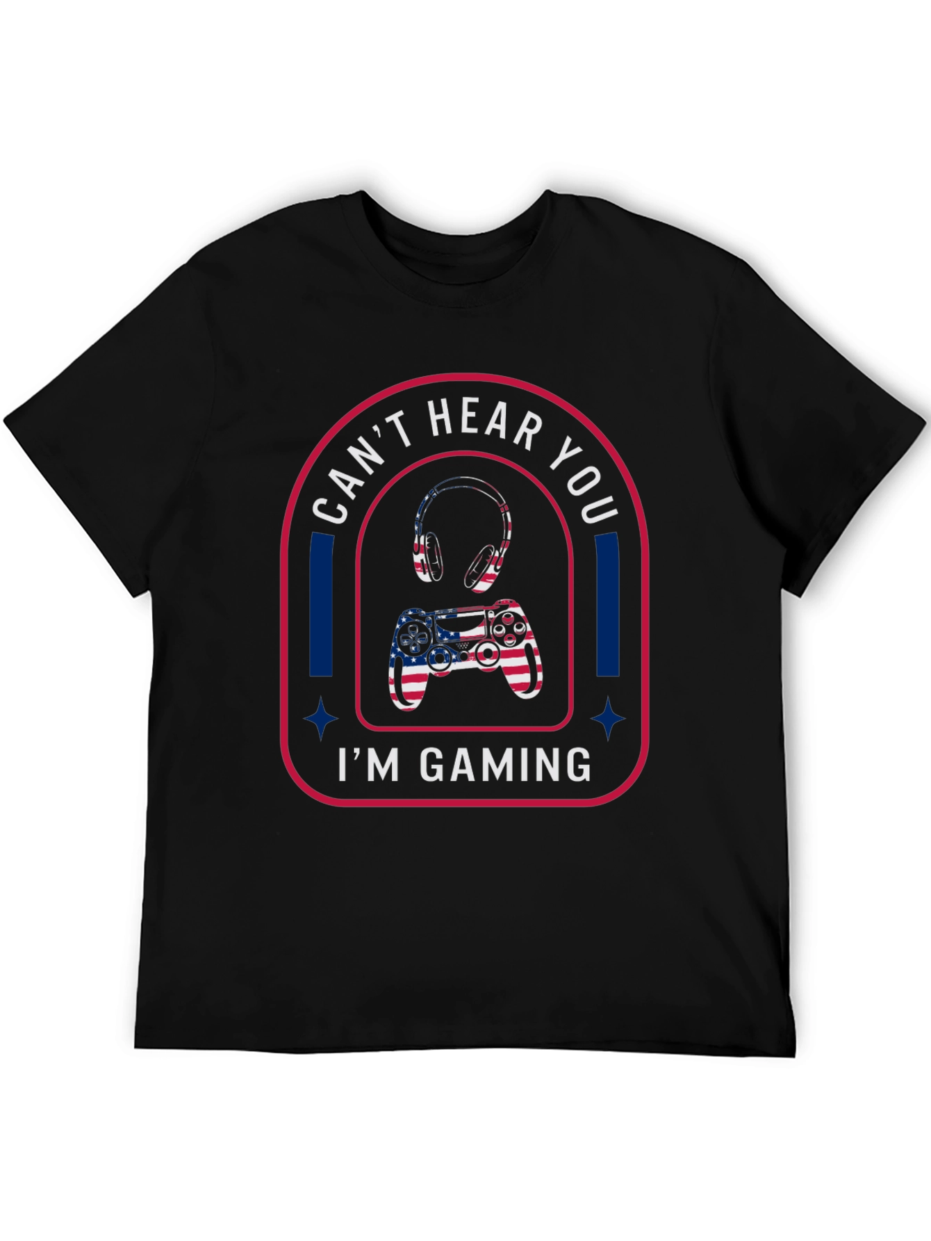 Cant Hear You Im Gaming T-Shirt