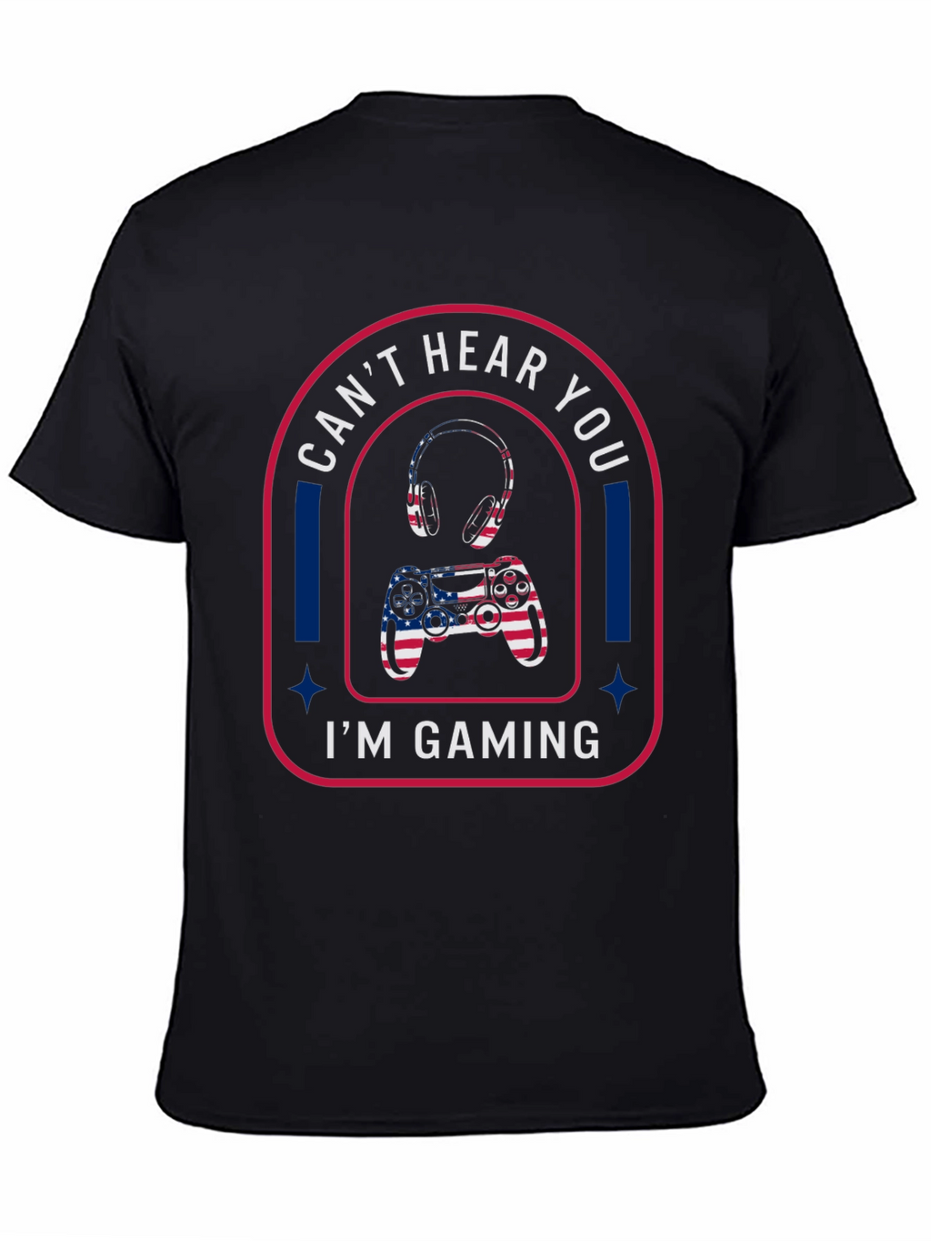 Cant Hear You Im Gaming T-Shirt