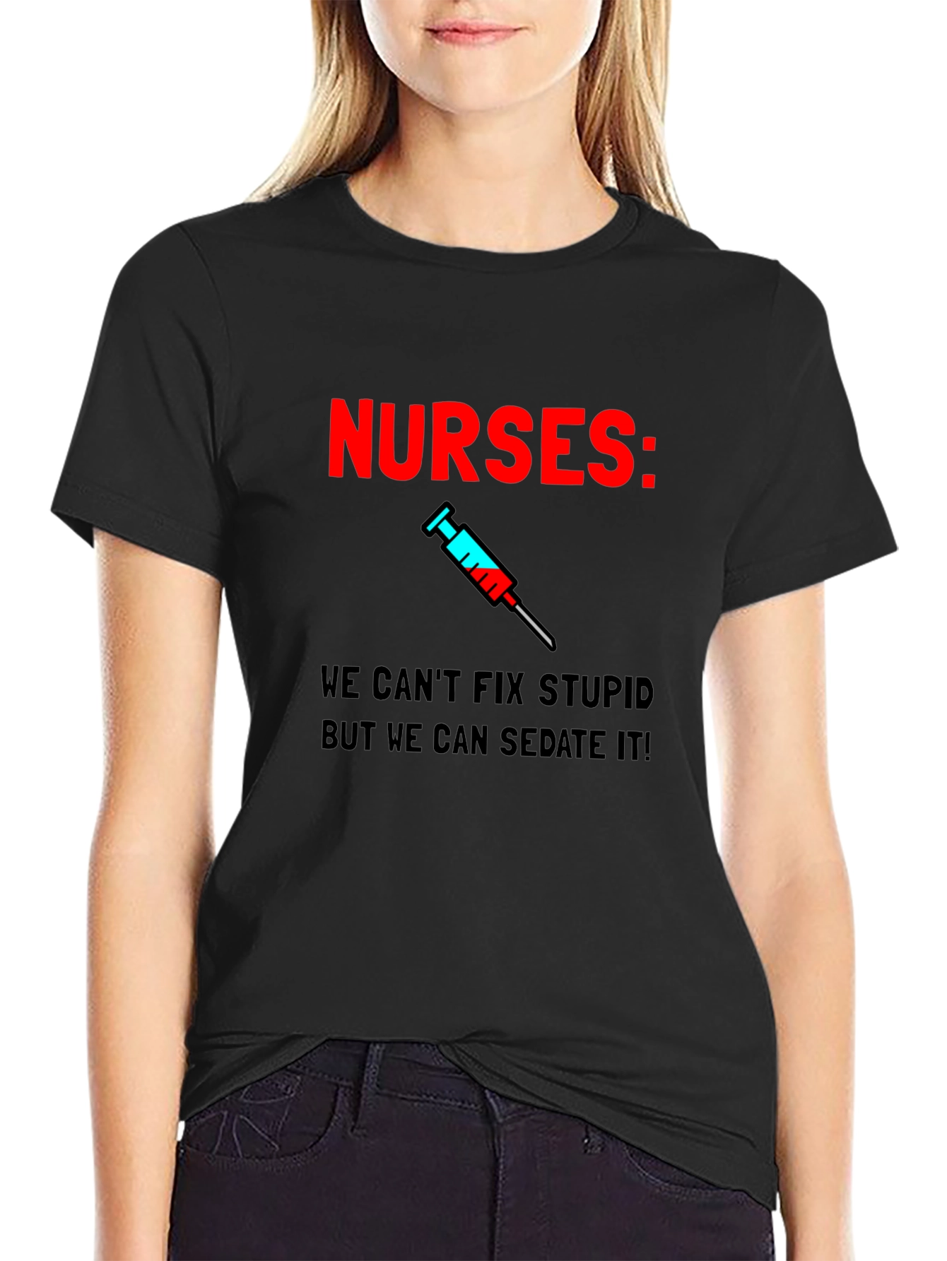 Funny Nurses T-Shirt - Sedate Stupid!