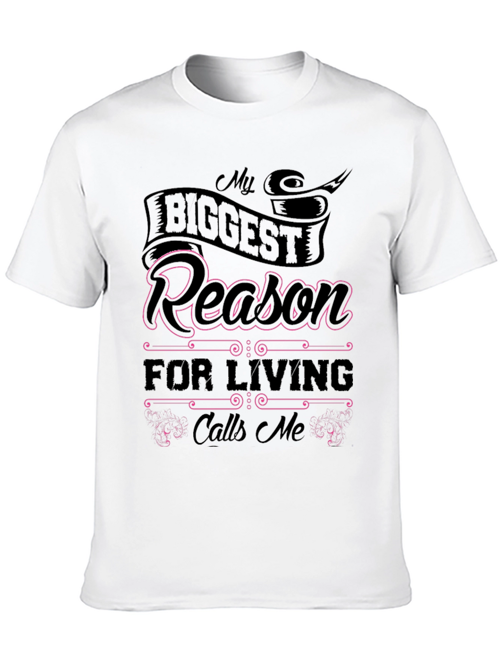 My Biggest Reason For Living Graphic Tee