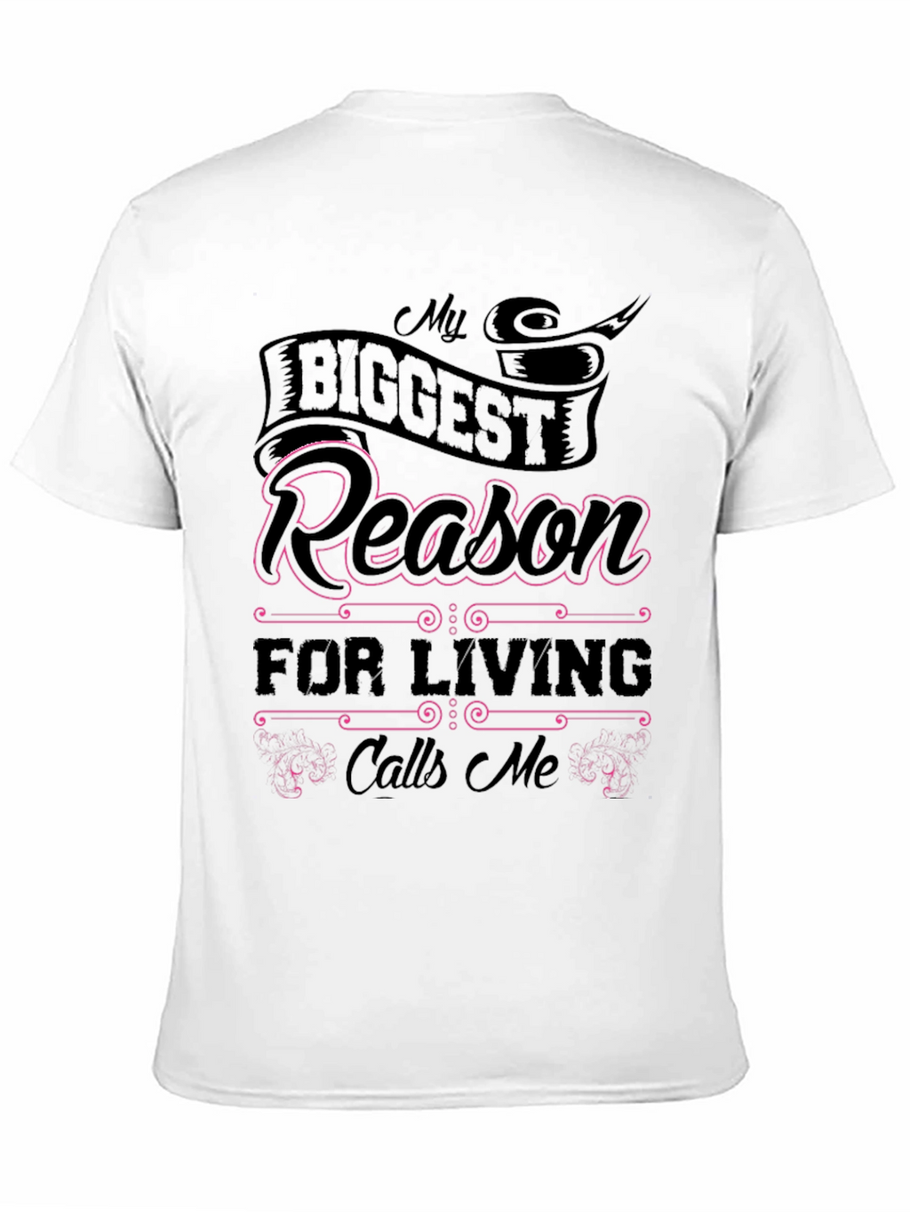 My Biggest Reason For Living Graphic Tee