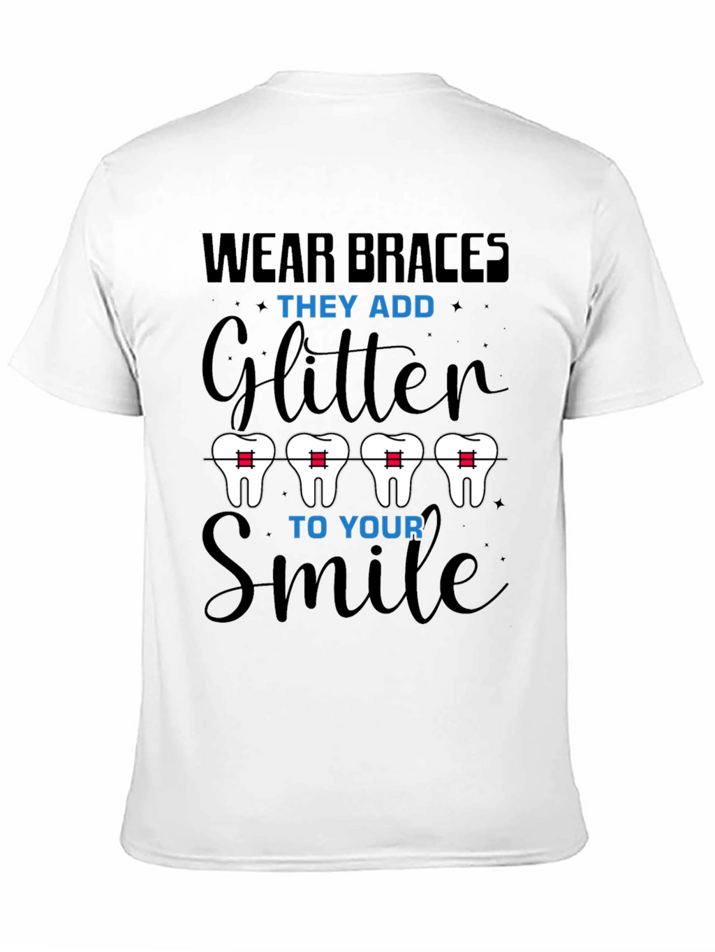 Wear Braces Glitter Smile T-Shirt