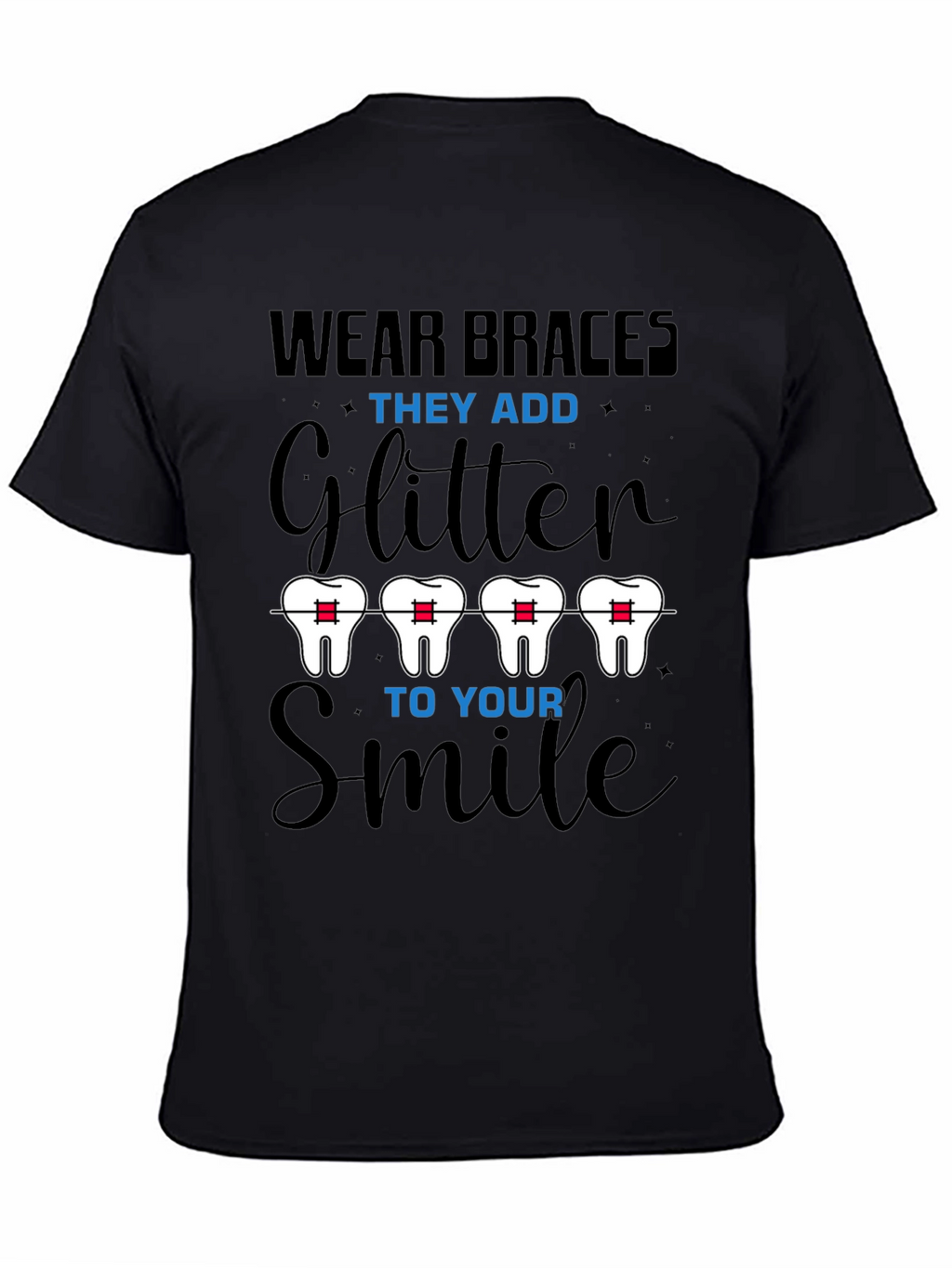 Wear Braces Glitter Smile T-Shirt