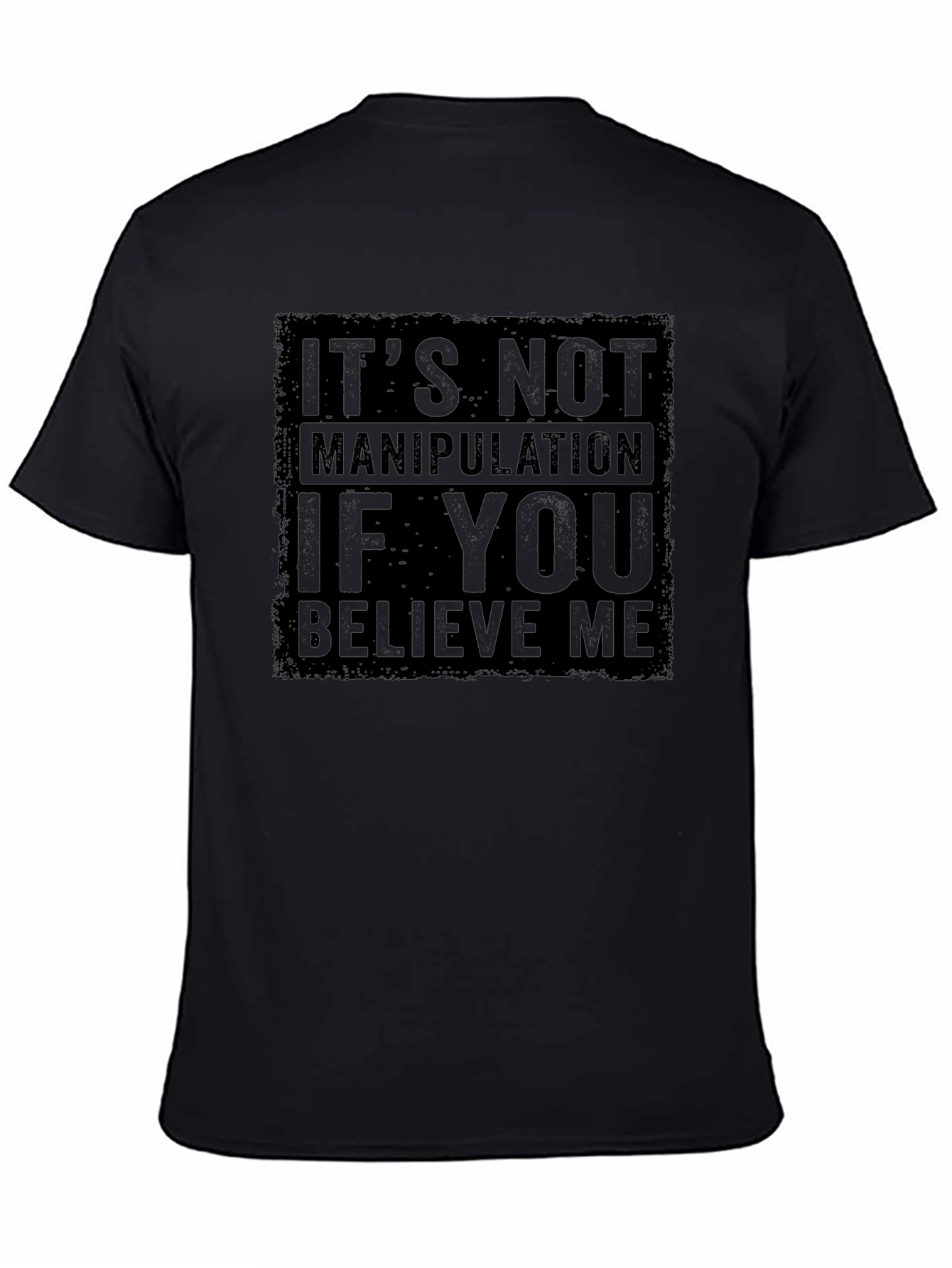Funny Graphic Tee: Its Not Manipulation Shirt