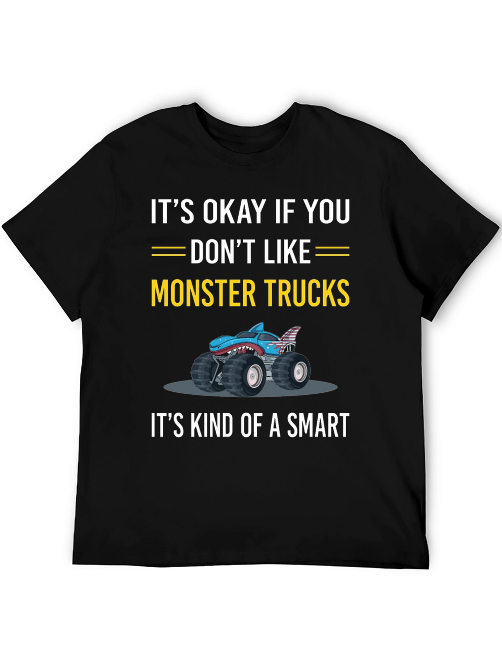 Monster Truck T-Shirt: Smart Choice Humor Tee