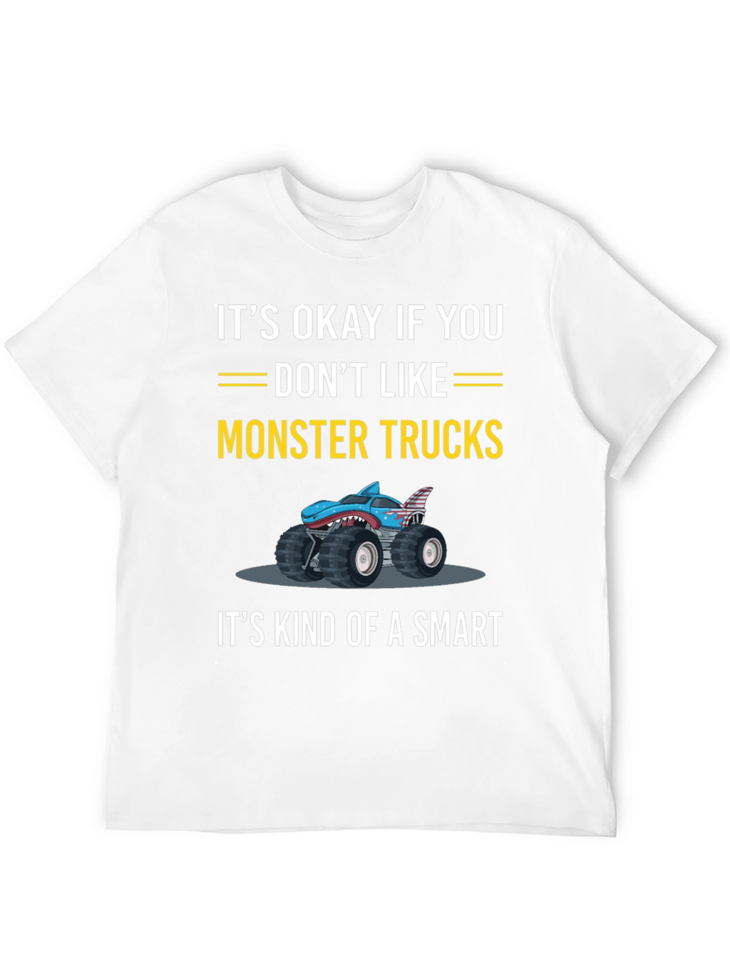 Monster Truck T-Shirt: Smart Choice Humor Tee