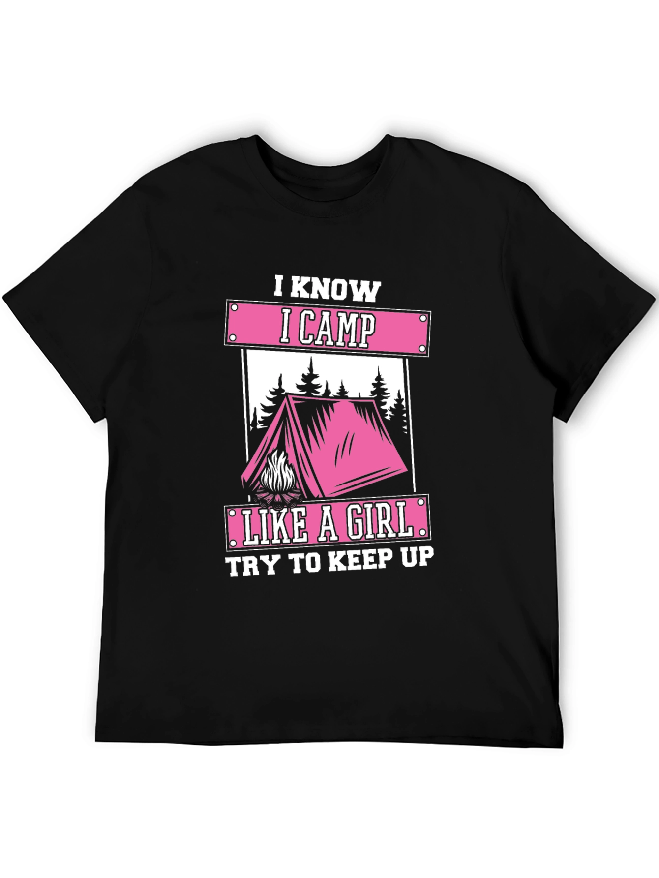 I Know I Camp Like A Girl Graphic Tee