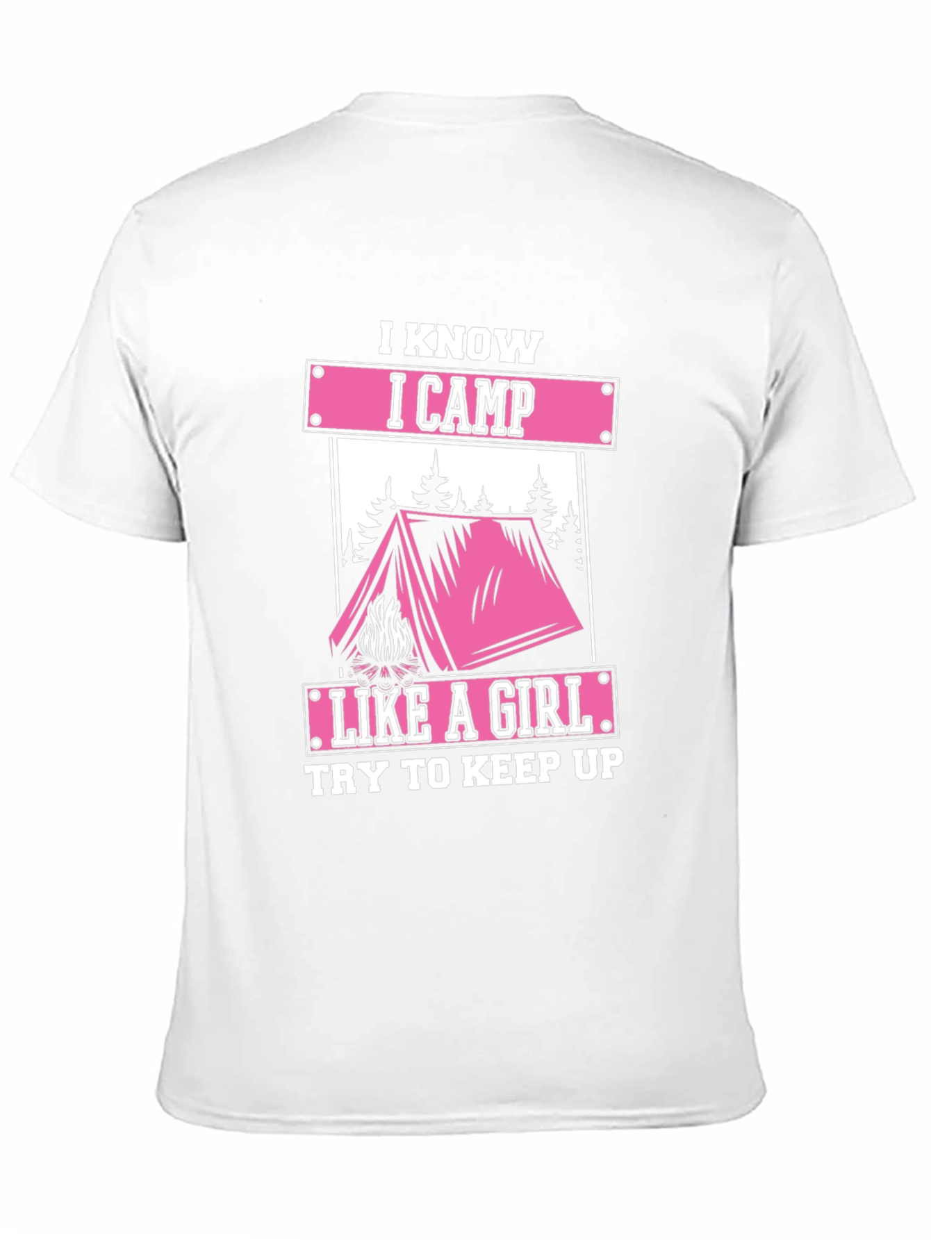 I Know I Camp Like A Girl Graphic Tee