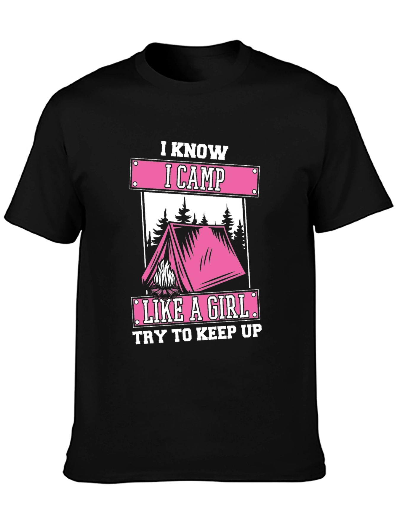 I Know I Camp Like A Girl Graphic Tee