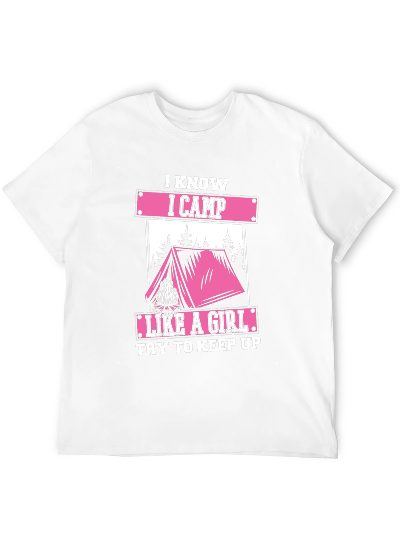 I Know I Camp Like A Girl Graphic Tee