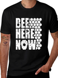 Bee Here Now Graphic Tee - Unisex T-Shirt
