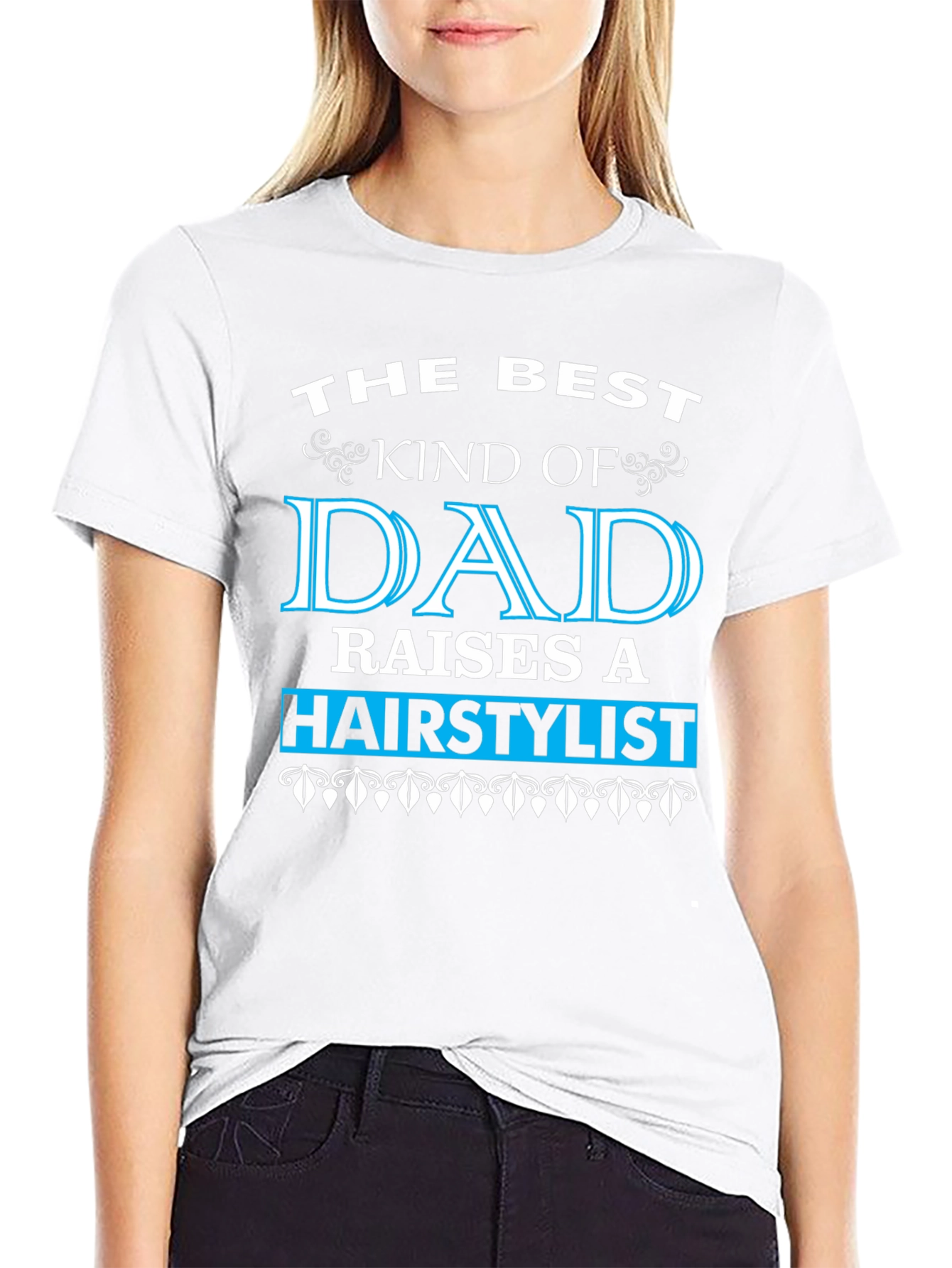 Best Dad Raises a Hairstylist T-Shirt
