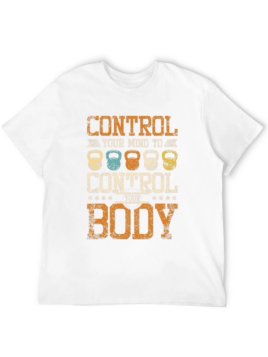 Control Your Mind to Control Your Body T-Shirt