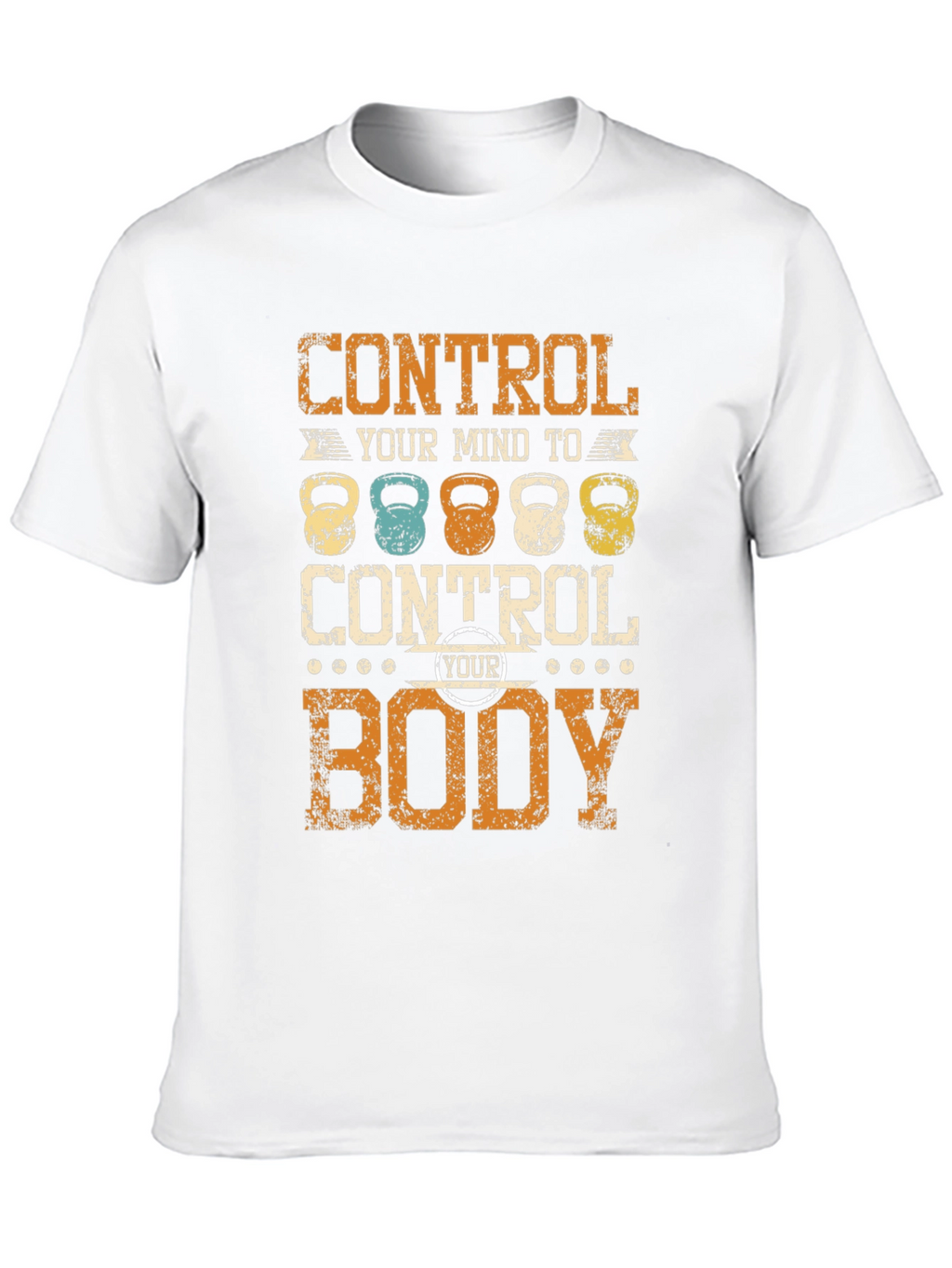 Control Your Mind to Control Your Body T-Shirt