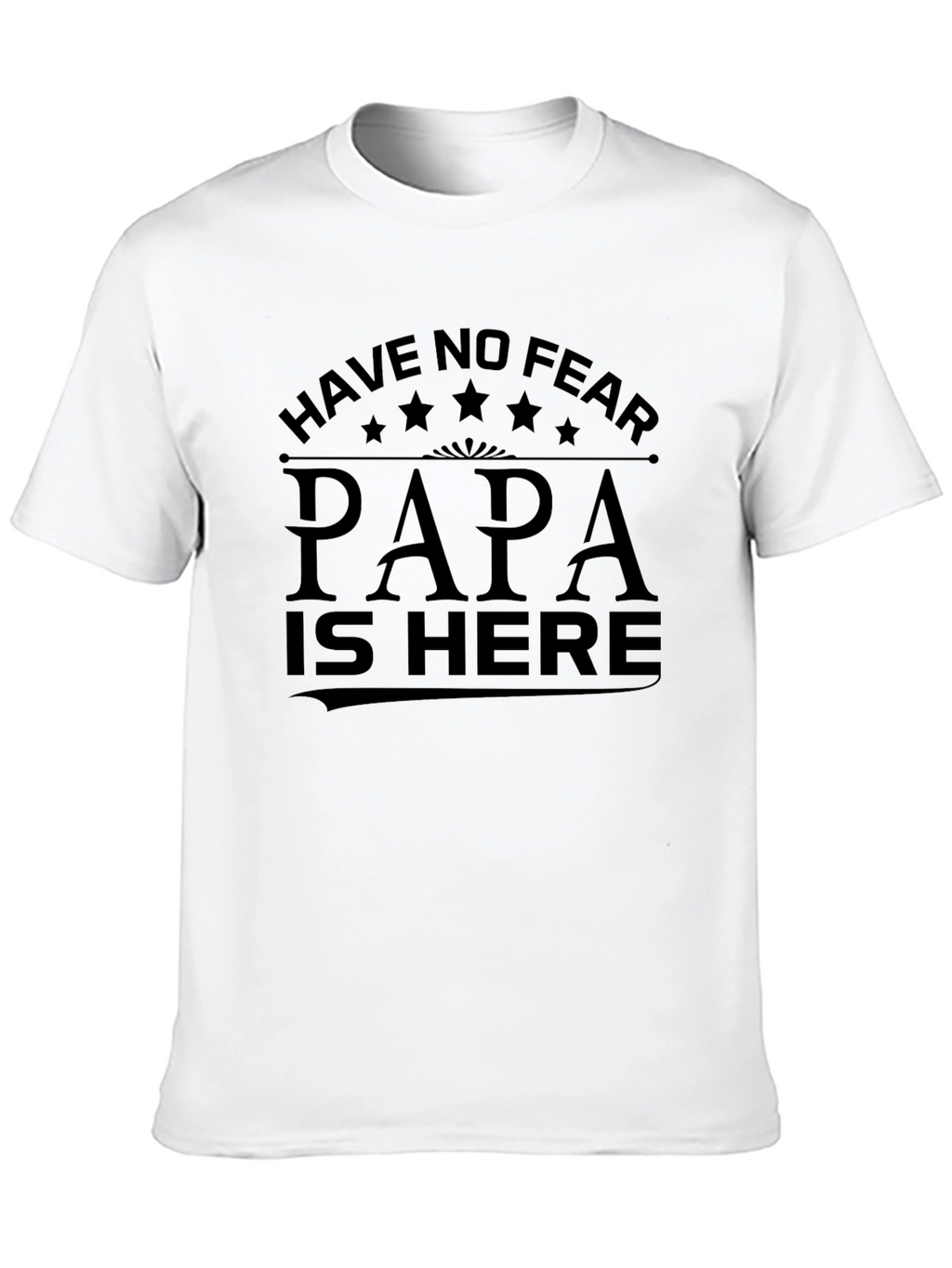 Papa is Here T-Shirt - Black Cotton Tee