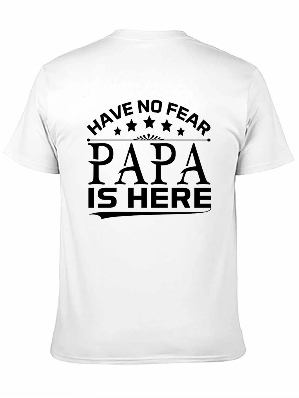 Papa is Here T-Shirt - Black Cotton Tee