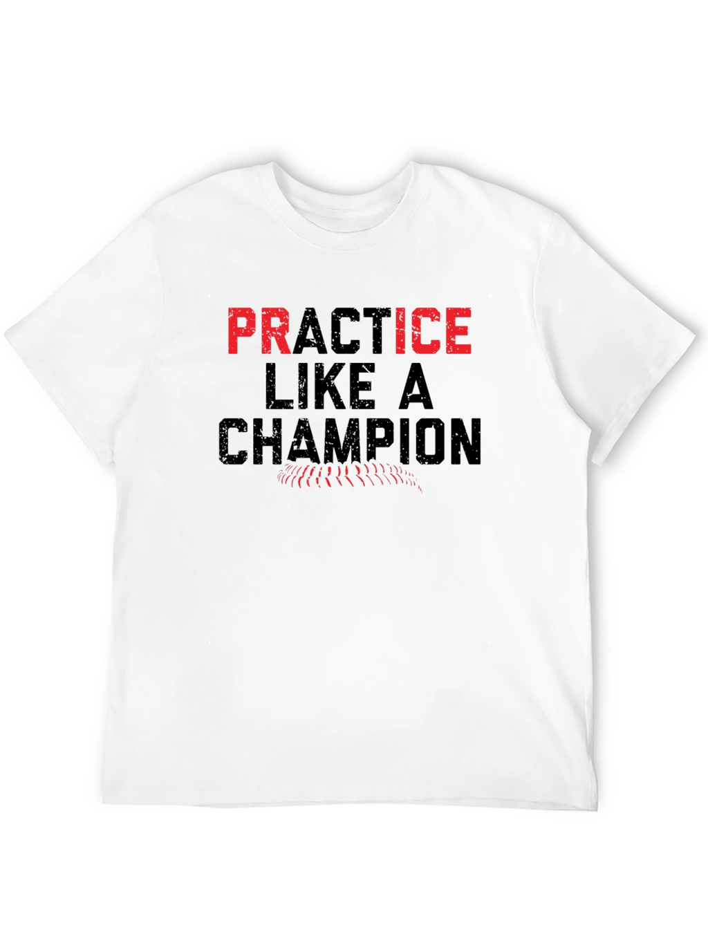 Practice Like A Champion Graphic T-Shirt