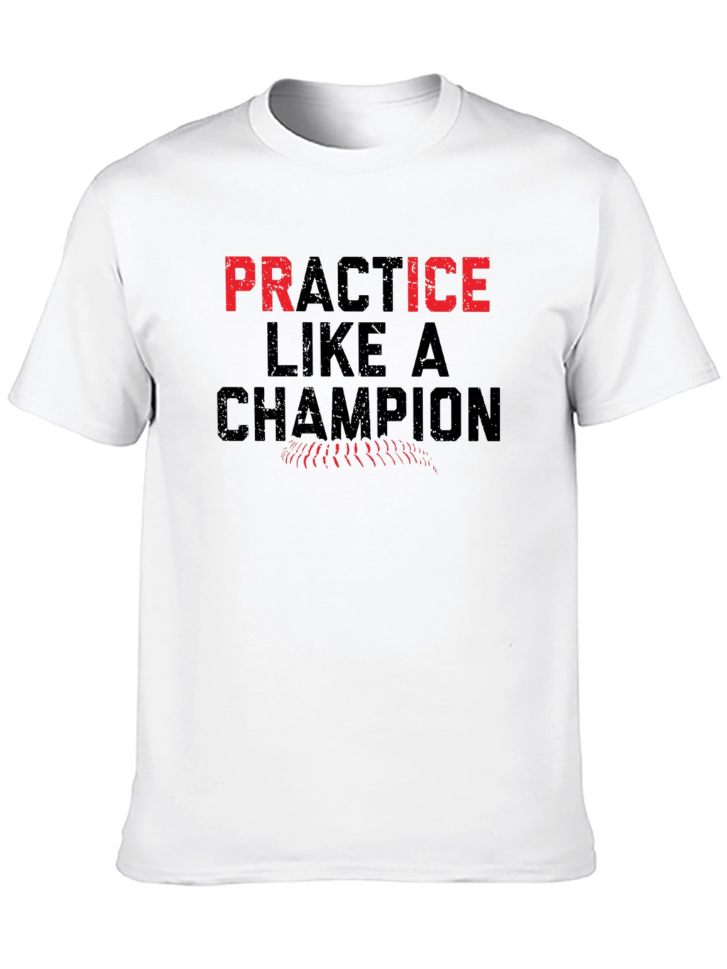 Practice Like A Champion Graphic T-Shirt