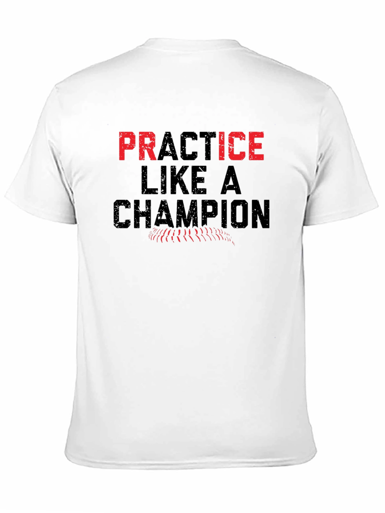 Practice Like A Champion Graphic T-Shirt