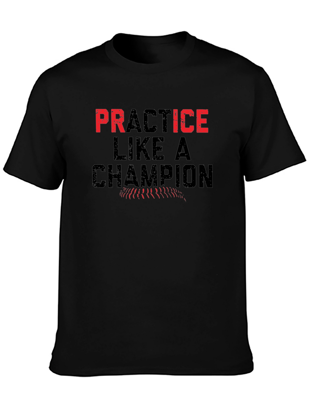 Practice Like A Champion Graphic T-Shirt