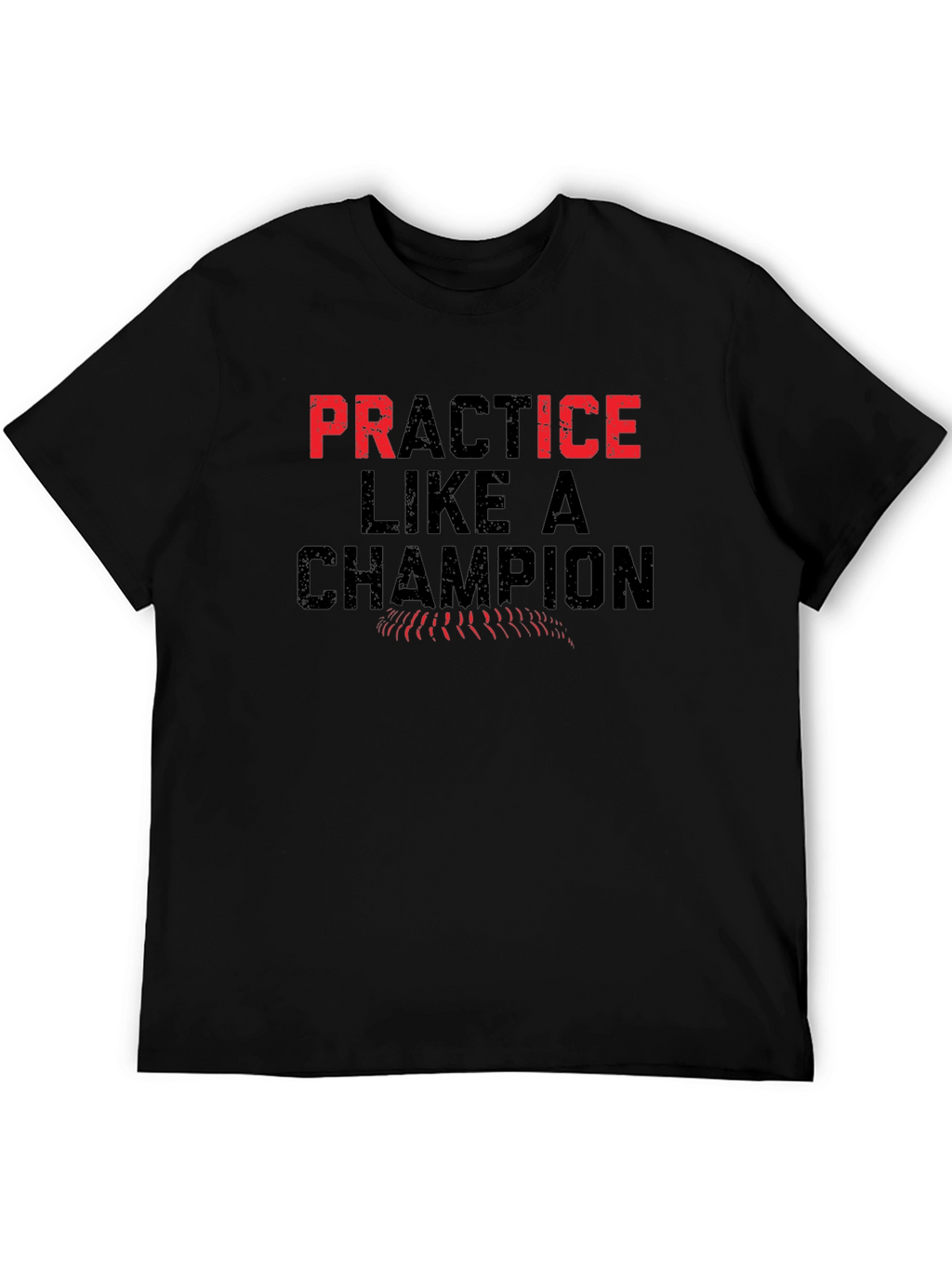 Practice Like A Champion Graphic T-Shirt
