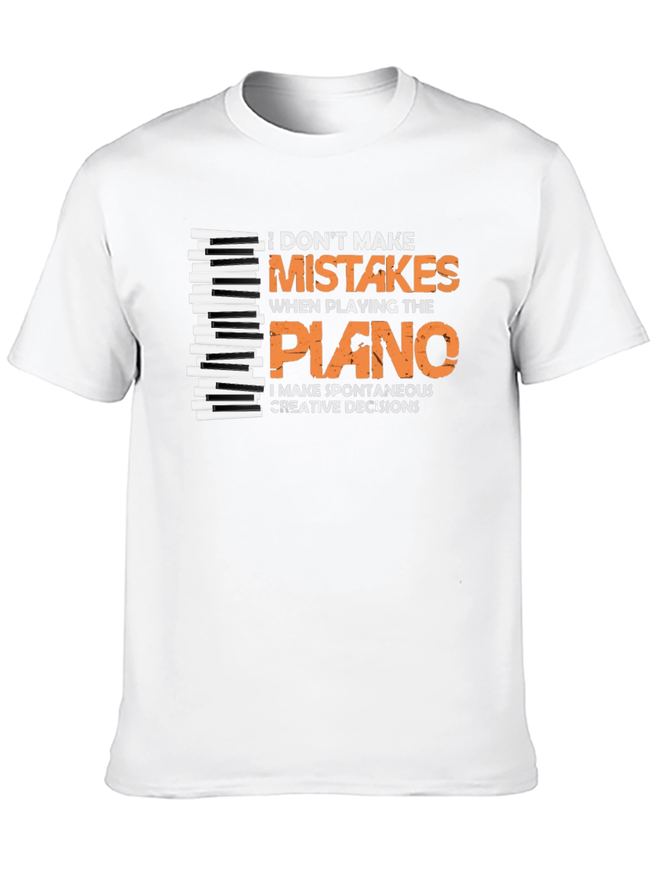 Funny Piano Player T-Shirt - I Dont Make Mistakes!