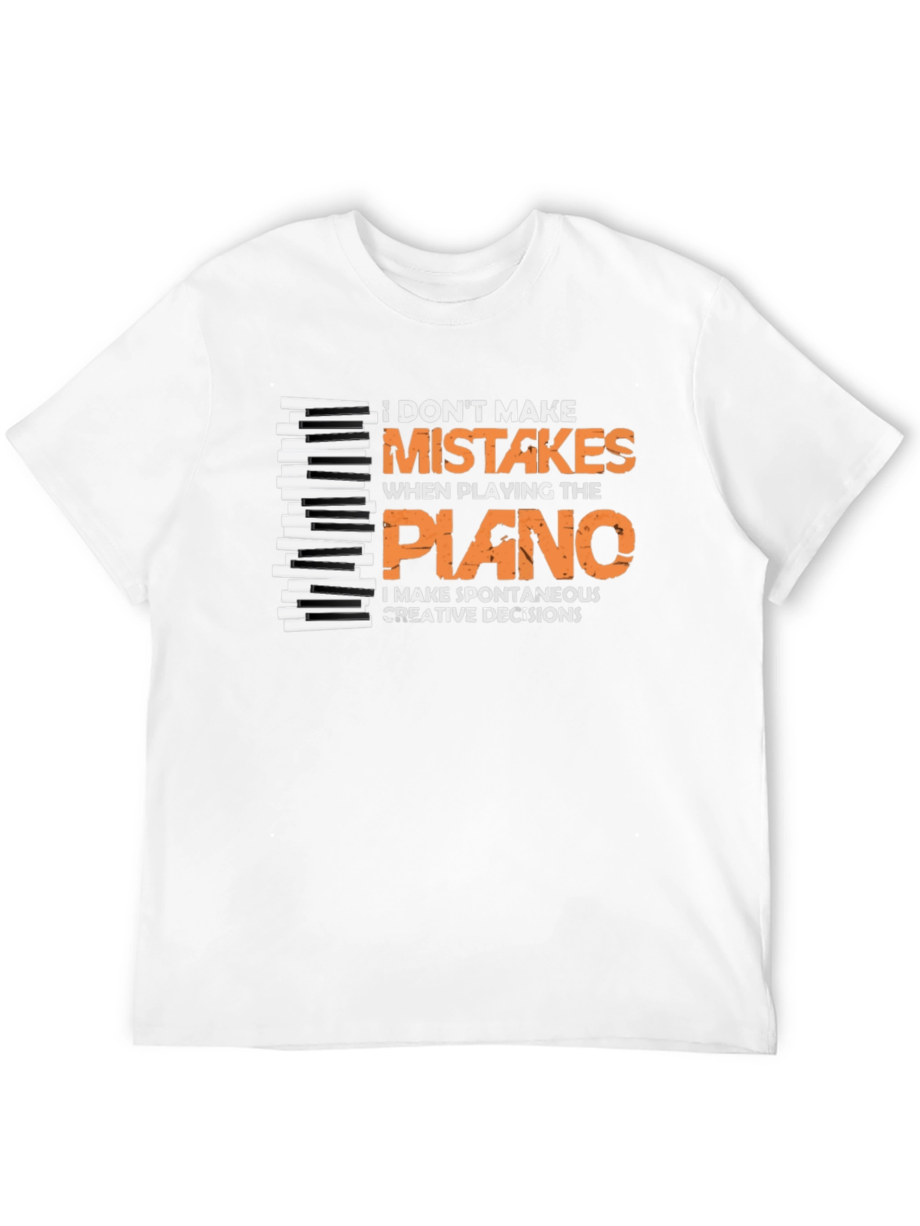 Funny Piano Player T-Shirt - I Dont Make Mistakes!