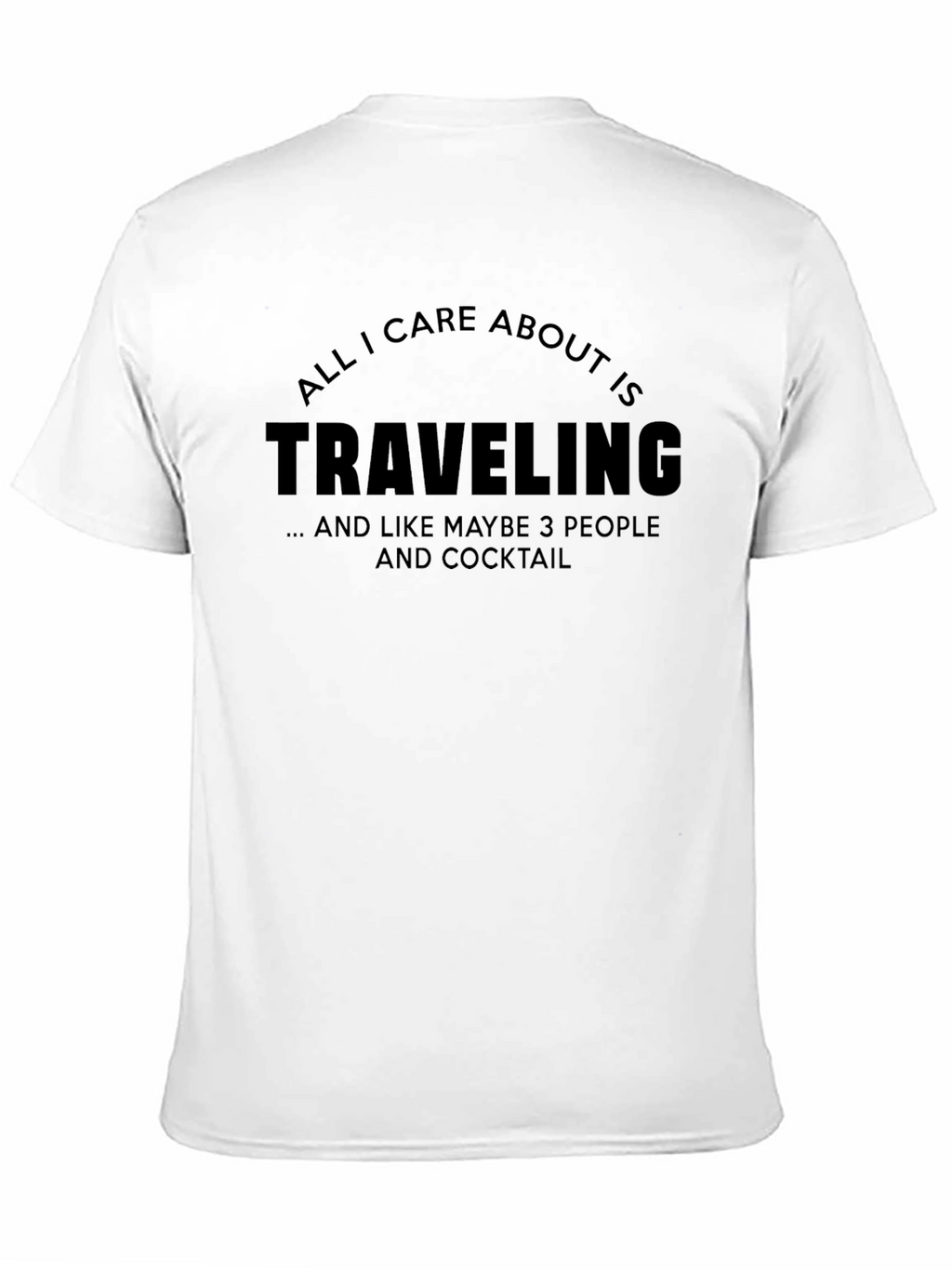 Travel Lover T-Shirt: All I Care About is Traveling