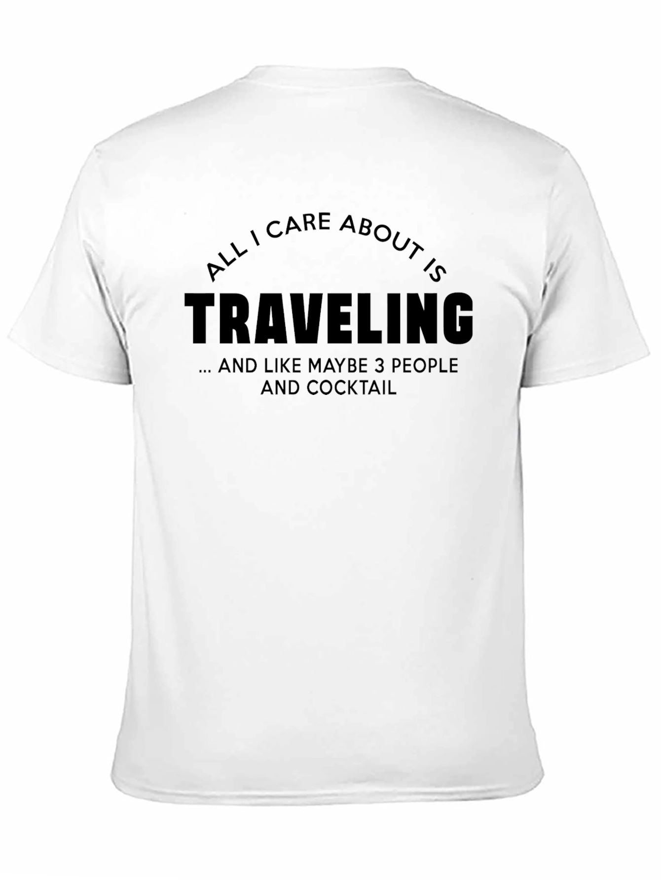Travel Lover T-Shirt: All I Care About is Traveling