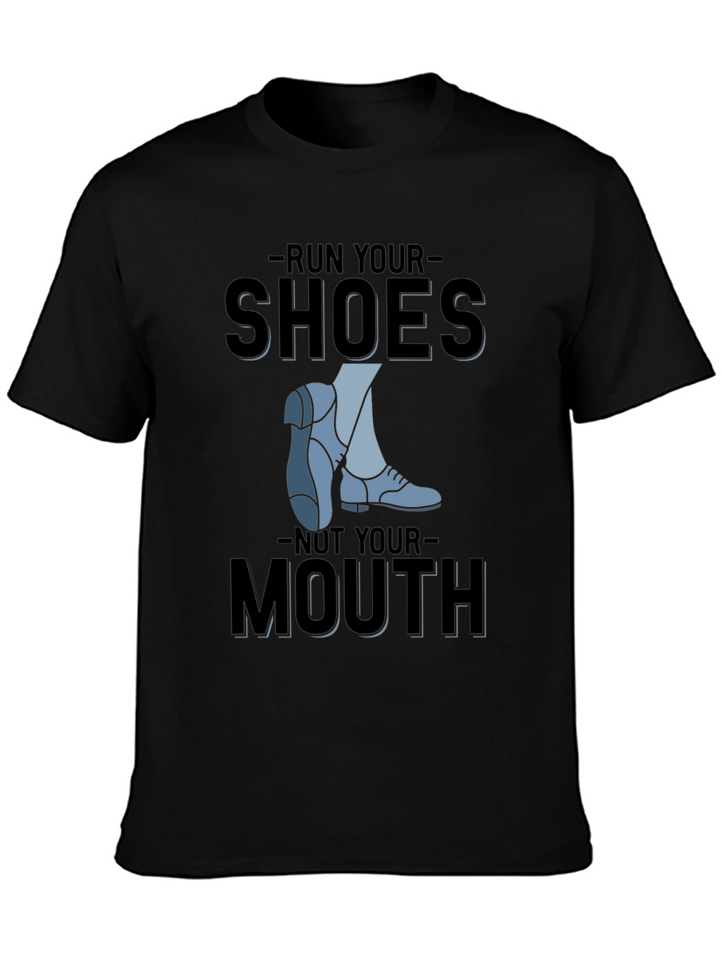 Run Your Shoes T-Shirt