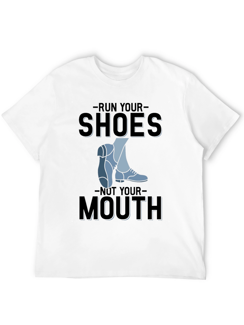 Run Your Shoes T-Shirt